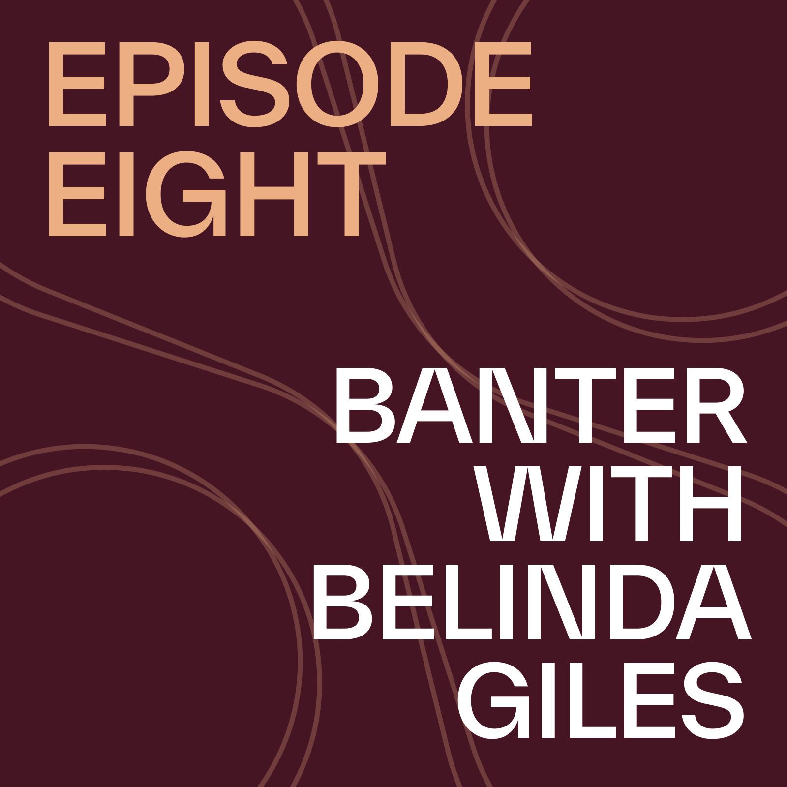 Episode 8 – Banter with Belinda Giles