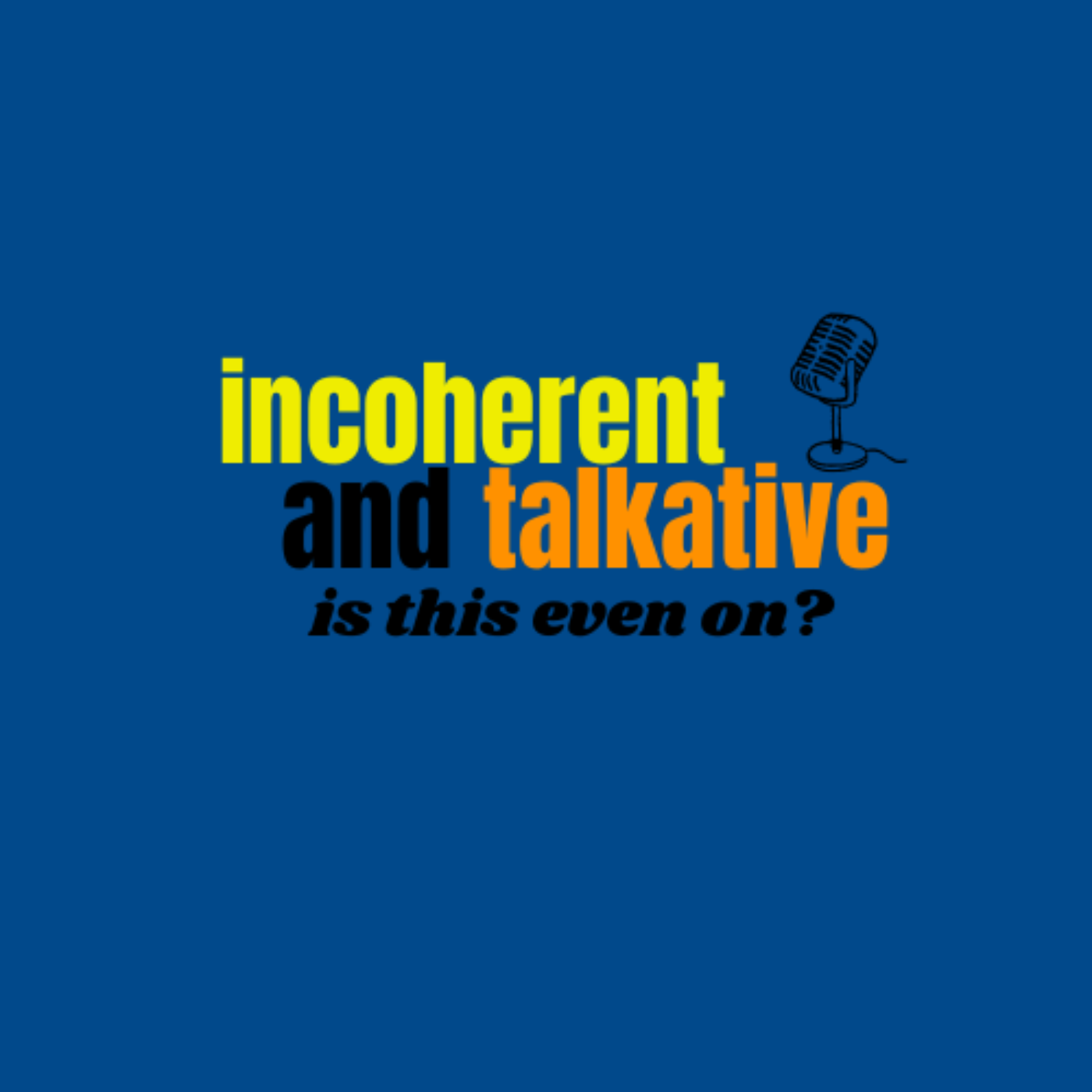 Incoherent and Talkative