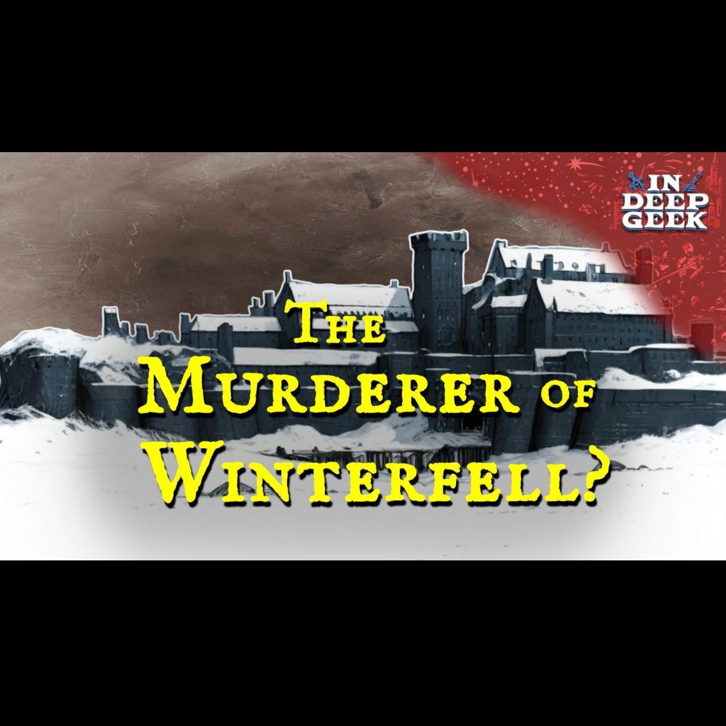 Who Is The Murderer In Winterfell? - ASOIAF