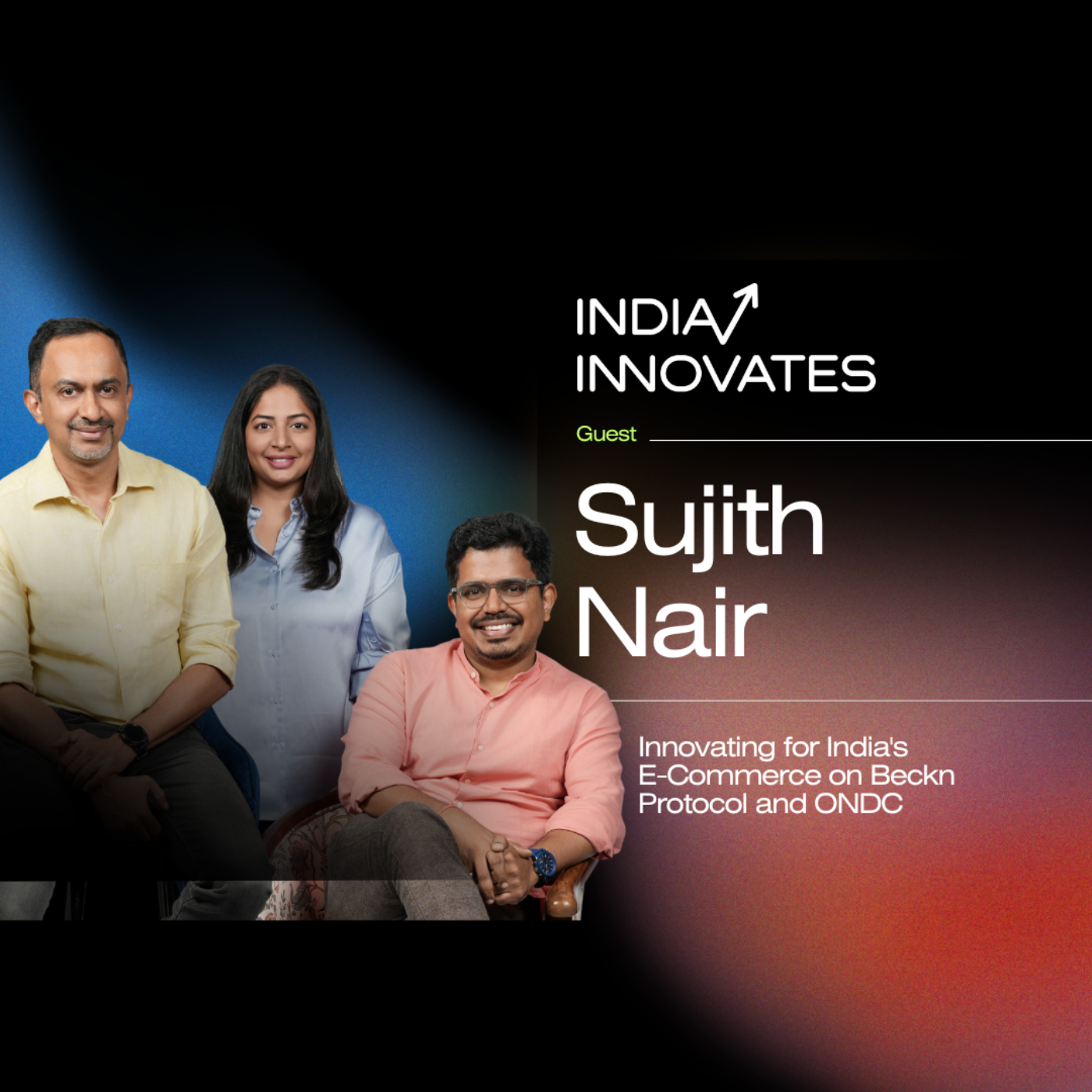 Reconfiguring India’s E-Commerce: Sujith Nair on Beckn Protocol and ONDC on India Innovates S1 E9