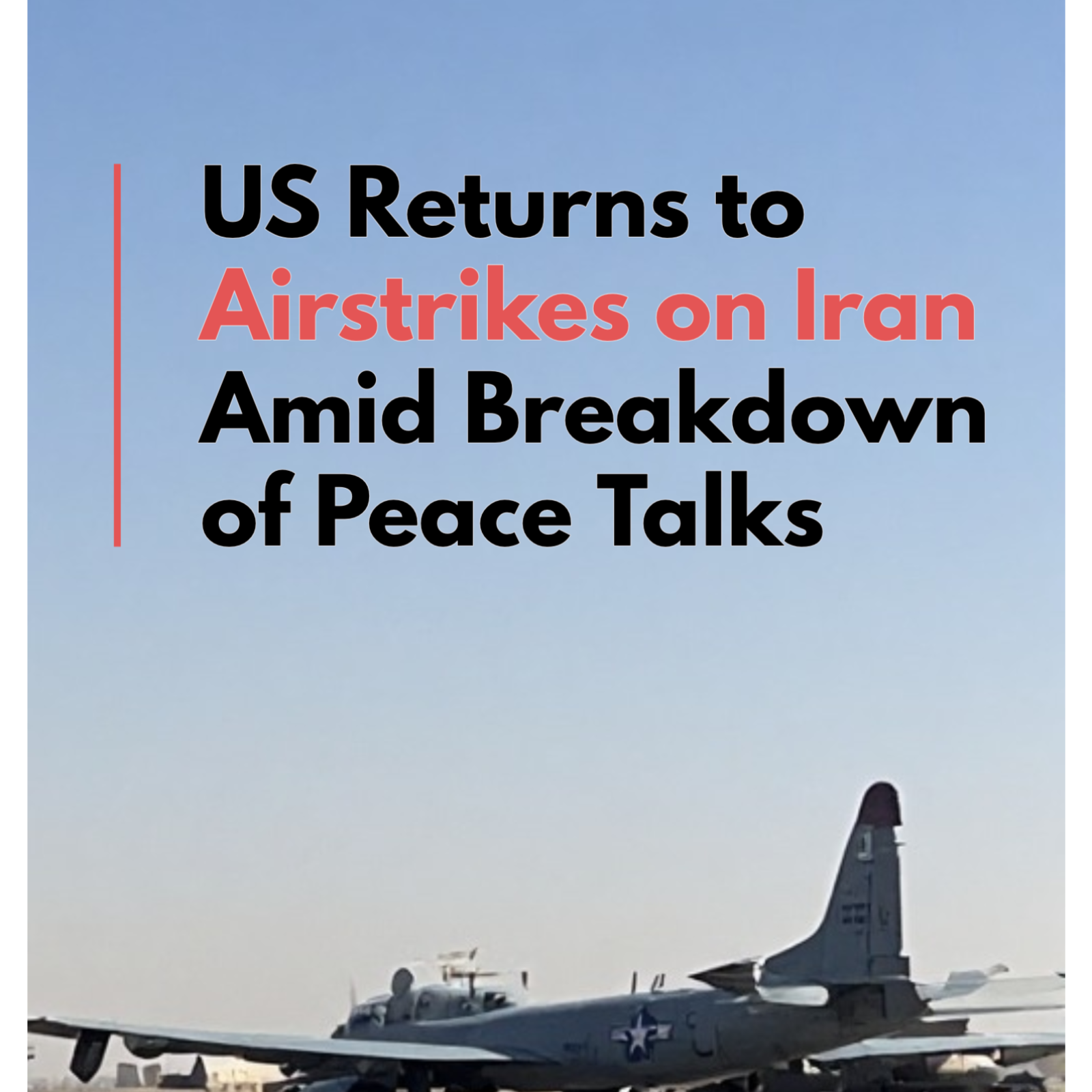 US Returns to Airstrikes on Iran Amid Breakdown of Peace Talks episode artwork