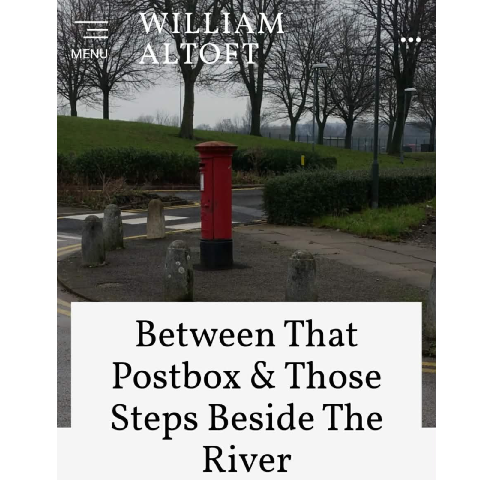 Poem #57 - Between That Postbox & Those Steps Beside The River