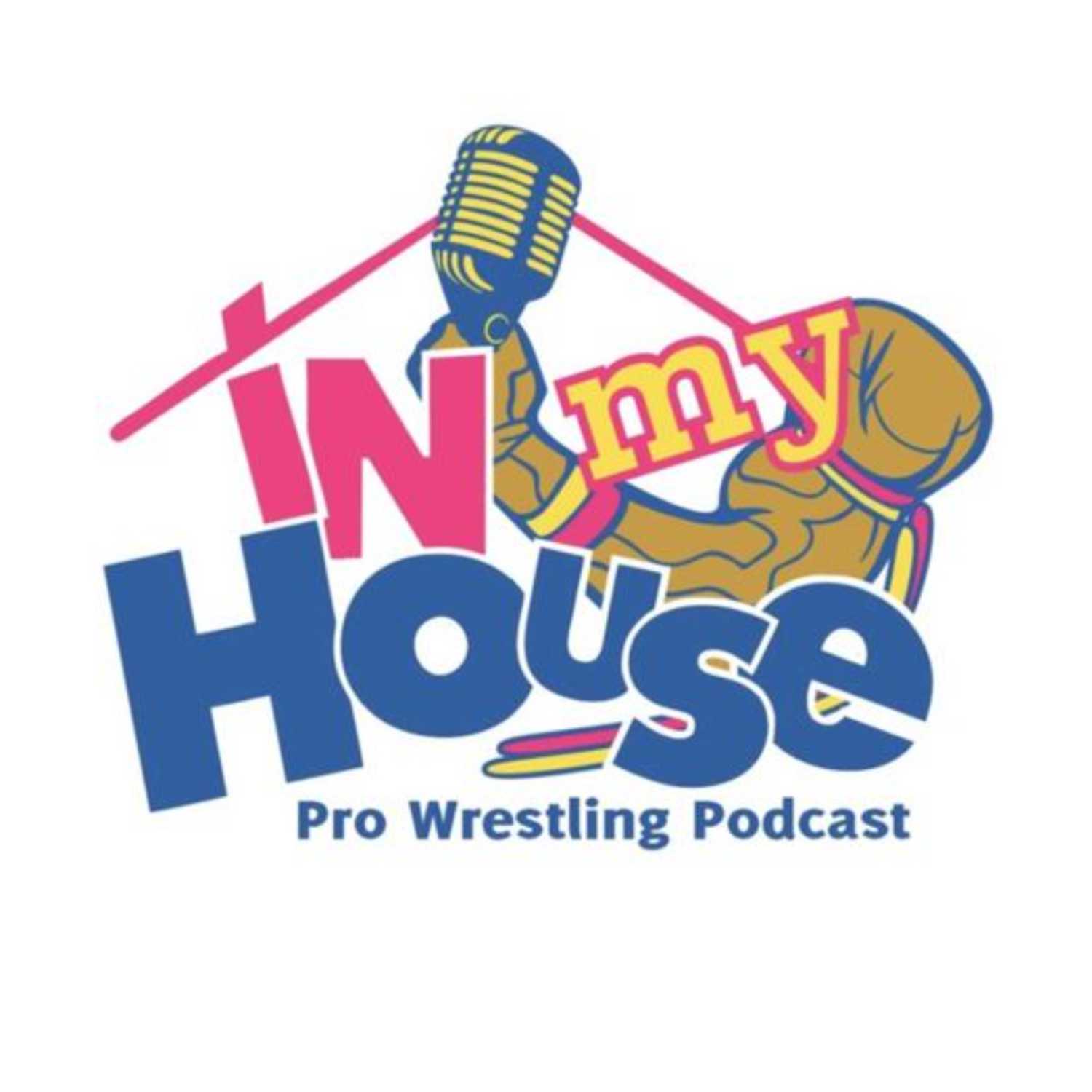 In My House Pro Wrestling Podcast
