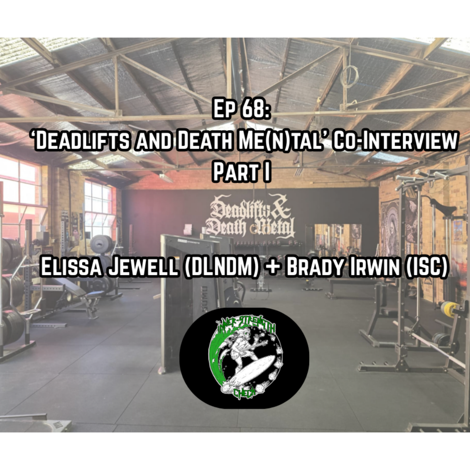 Ep 68: [Co-Interview] with ELISSA JEWELL of Melbourne's DEADLIFTS AND DEATH METAL.  episode artwork