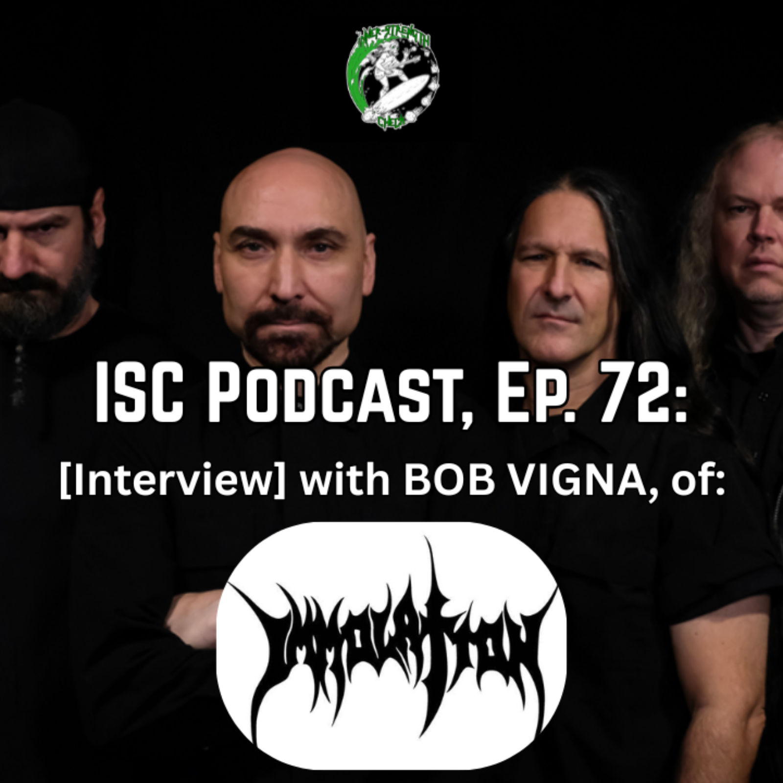 Ep. 72: [Interview] with BOB VIGNA of US Death Metal Veterans IMMOLATION. episode artwork