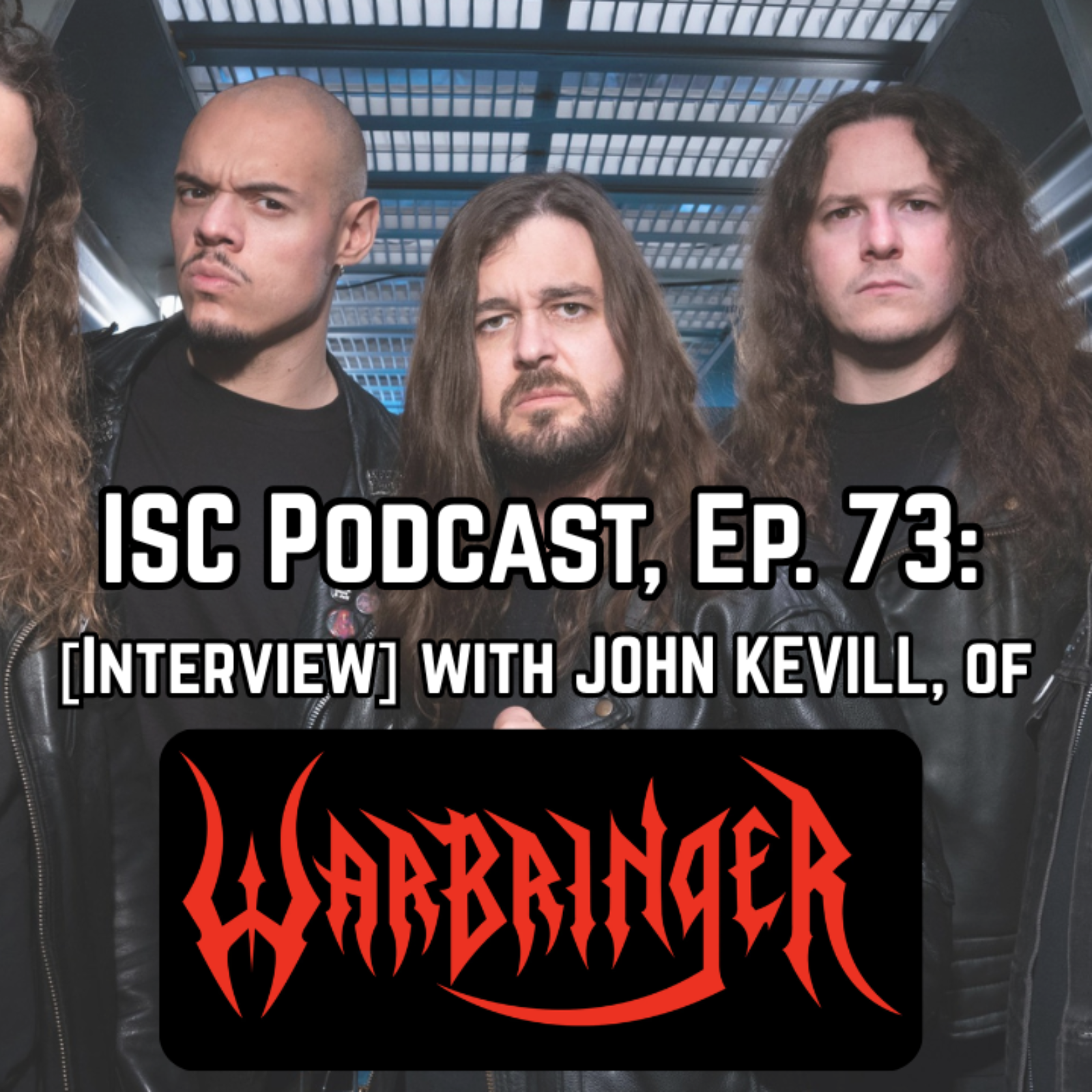 Ep. 73: [Interview] with JOHN KEVILL of US Modern Thrash Legends WARBRINGER. episode artwork