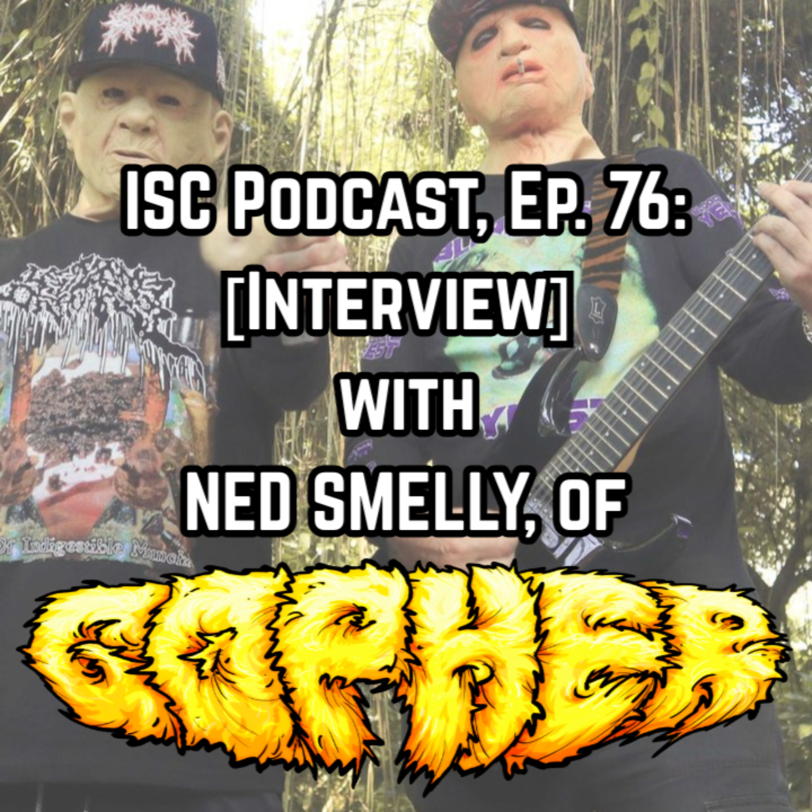 Ep. 76: [Interview] with NED SMELLY of Party-Grinders GOPHER (AU). episode artwork
