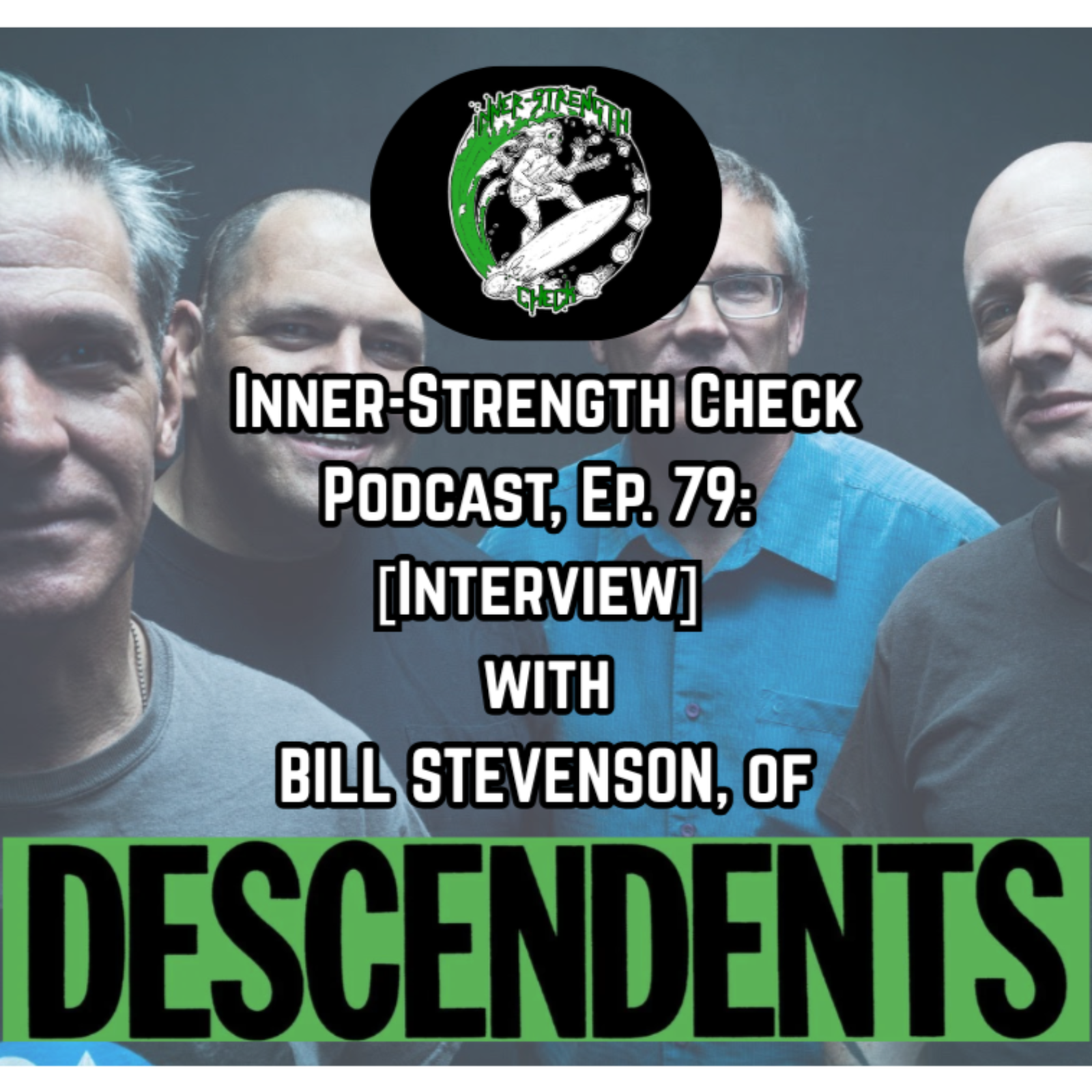 Ep. 79: [Interview] with BILL STEVENSON of DESCENDENTS (US) Ahead Of AU/NZ Tour This Week. episode artwork