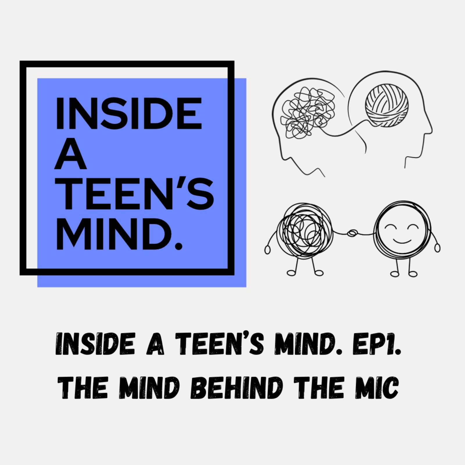 Inside A Teen’s Mind EP 1. The Mind Behind The Mic episode artwork