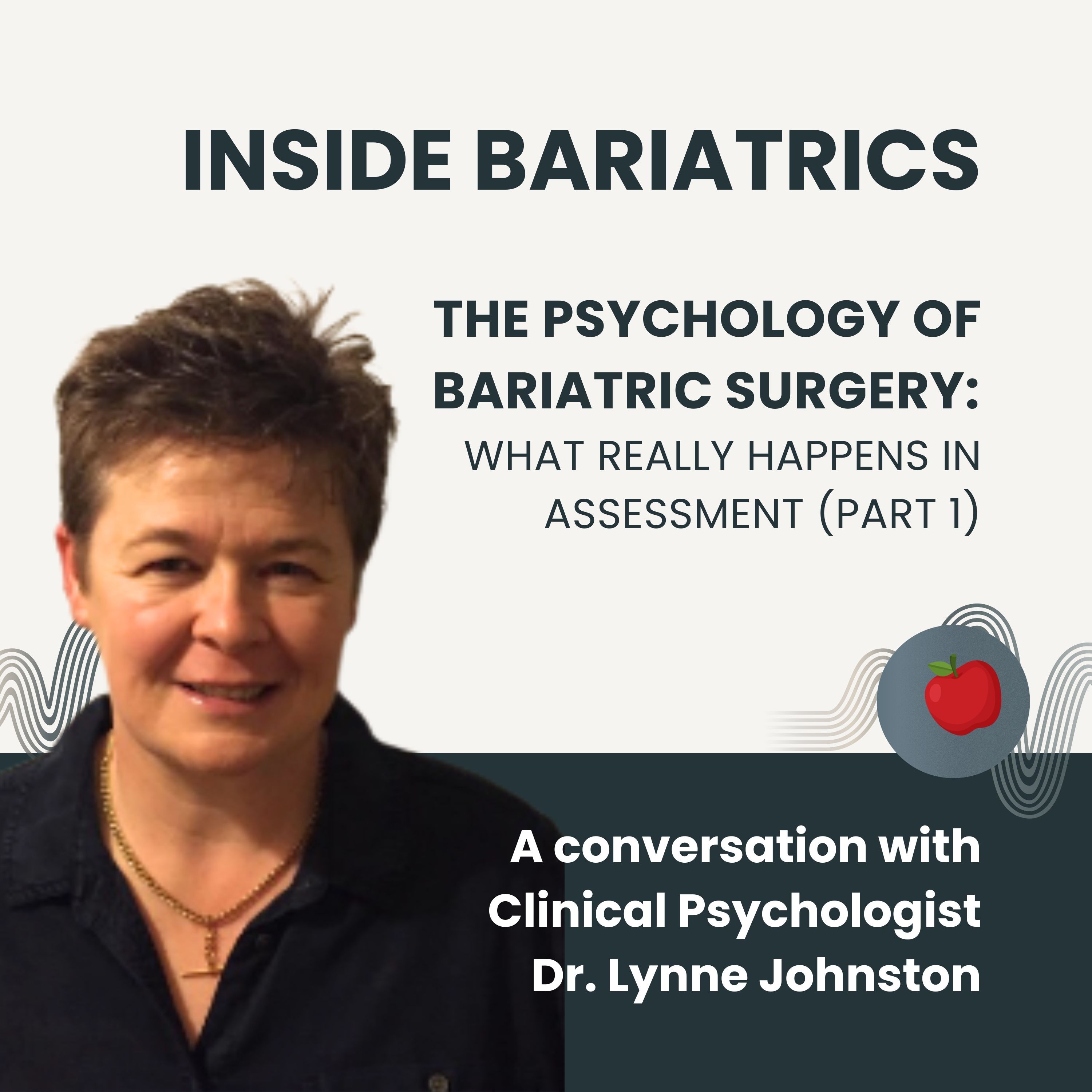 The Psychology of Bariatric Surgery: What Really Happens in Assessment with Dr. Lynne Johnston (Part 1)  episode artwork