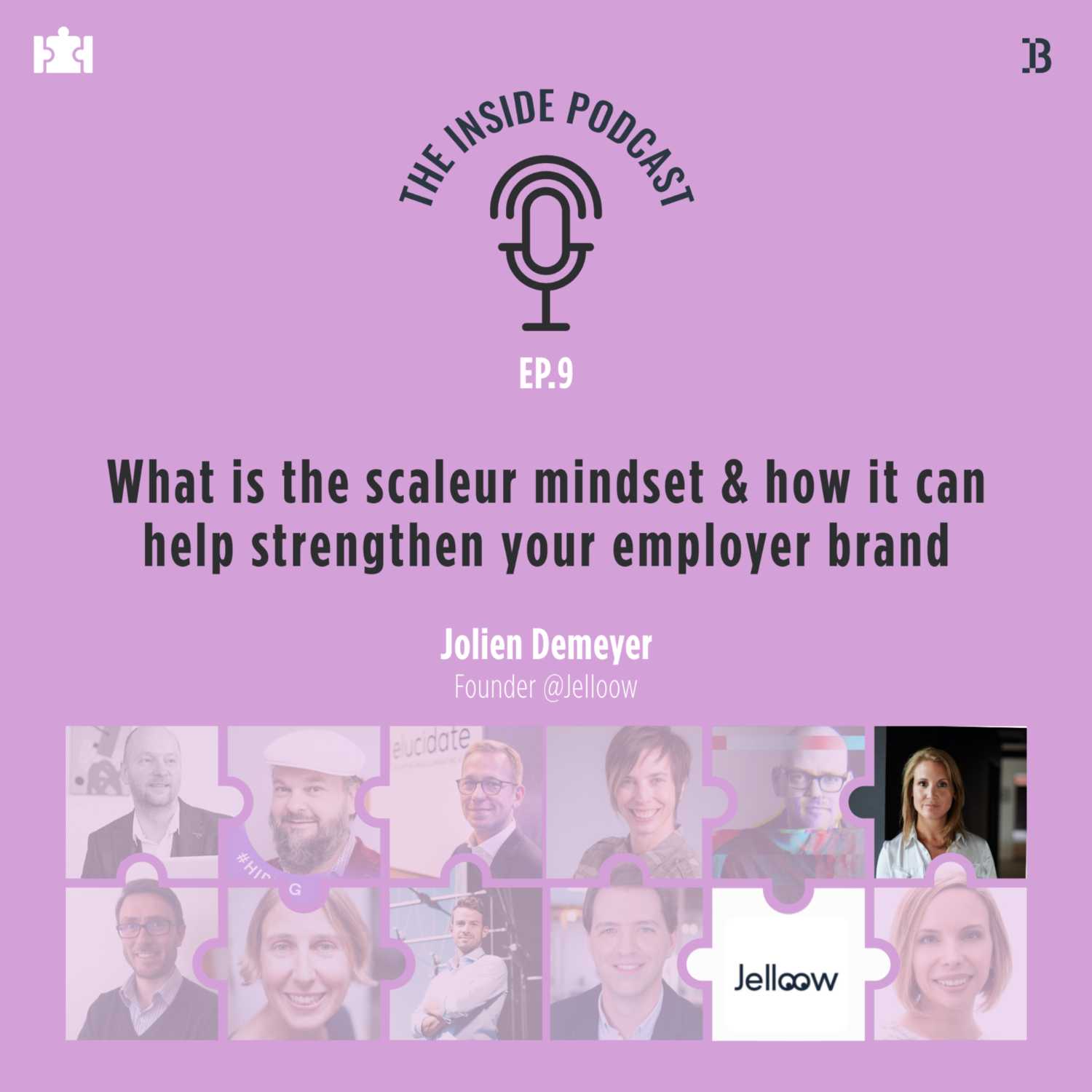 Employer Branding T.I.P S05Ep.9 | “What is the scaleur mindset & how it can help strengthen your employer brand”, with Jolien Demeyer, Founder @Jelloow