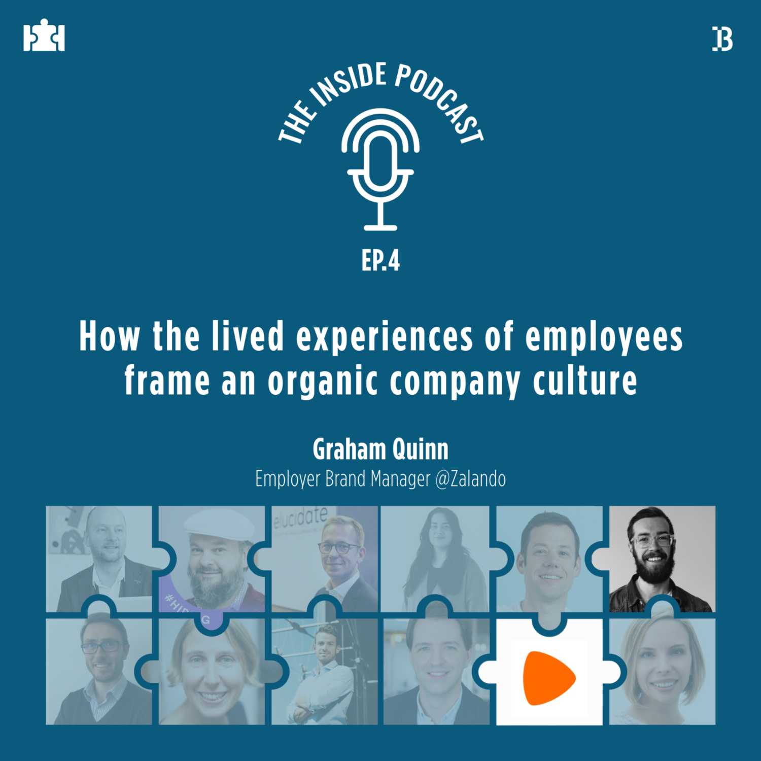 Employer Branding T.I.P S06Ep.4 | “How the lived experiences of employees frame an organic company culture”, with Graham Quinn,  Employer Brand Manager @Zalando