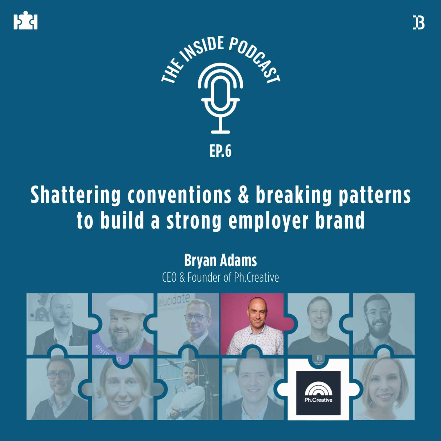 “Shattering conventions & breaking patterns to build a strong employer brand”, with Bryan Adams, CEO & Founder of Ph.Creative (Employer Brand Agency)
