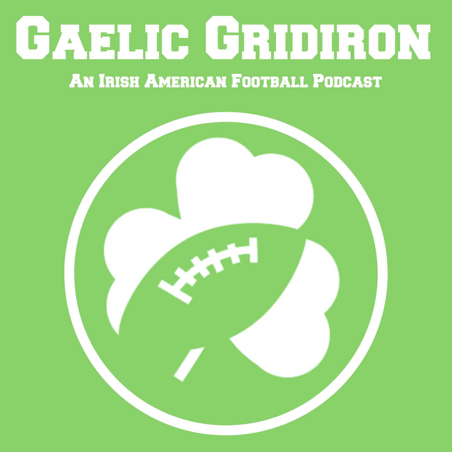 The Gaelic Gridiron Podcast