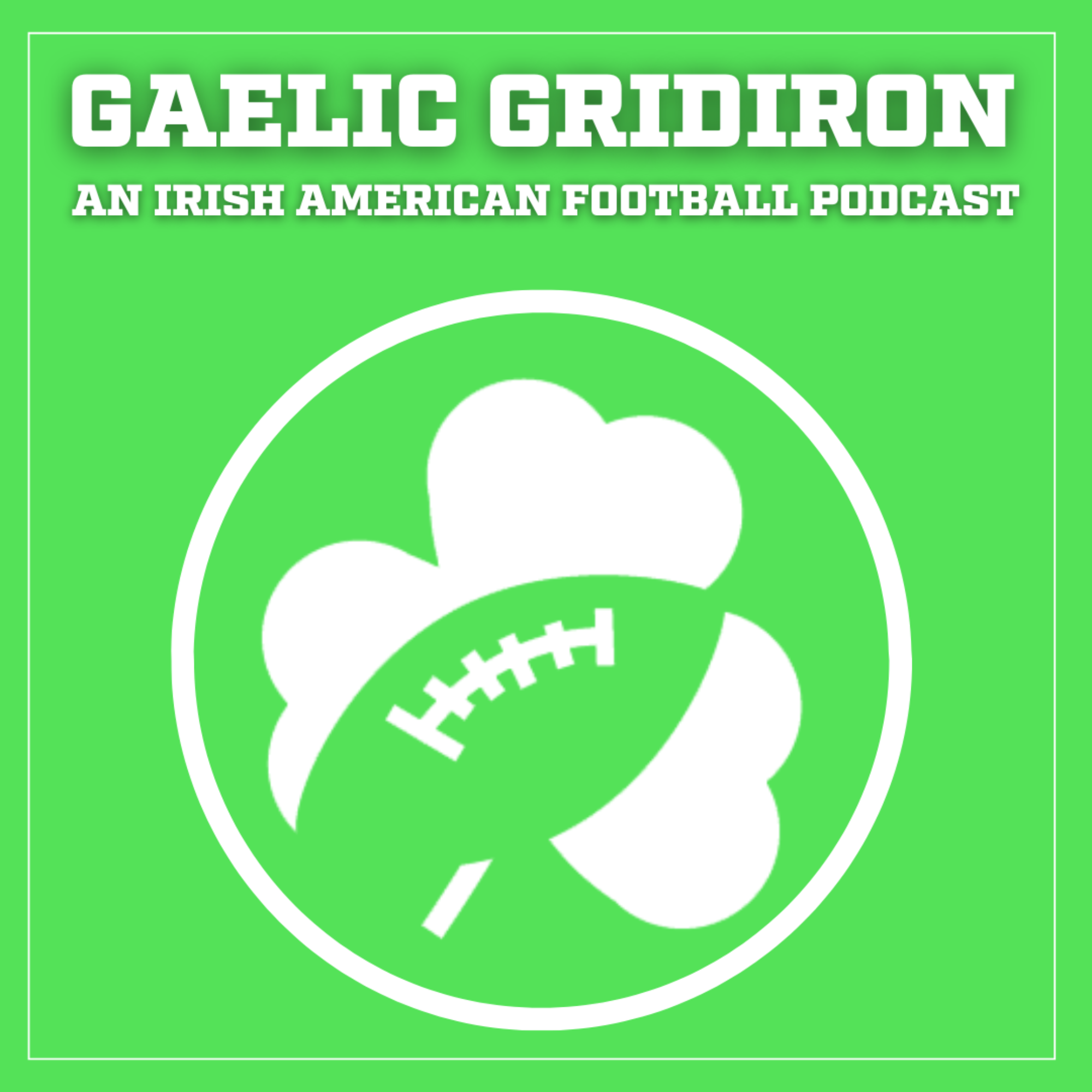The Gaelic Gridiron Podcast