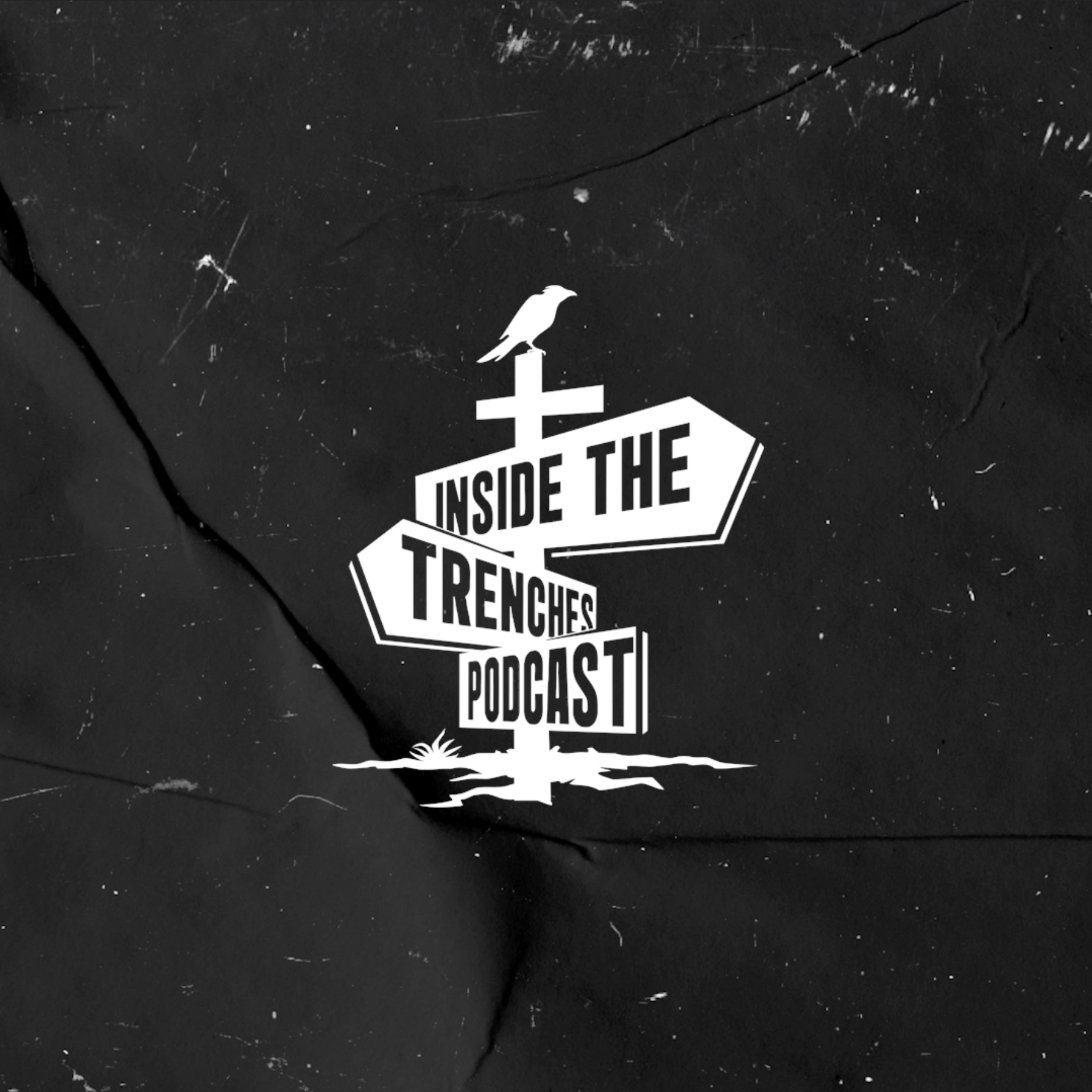 INSIDE THE TRENCHES PODCAST