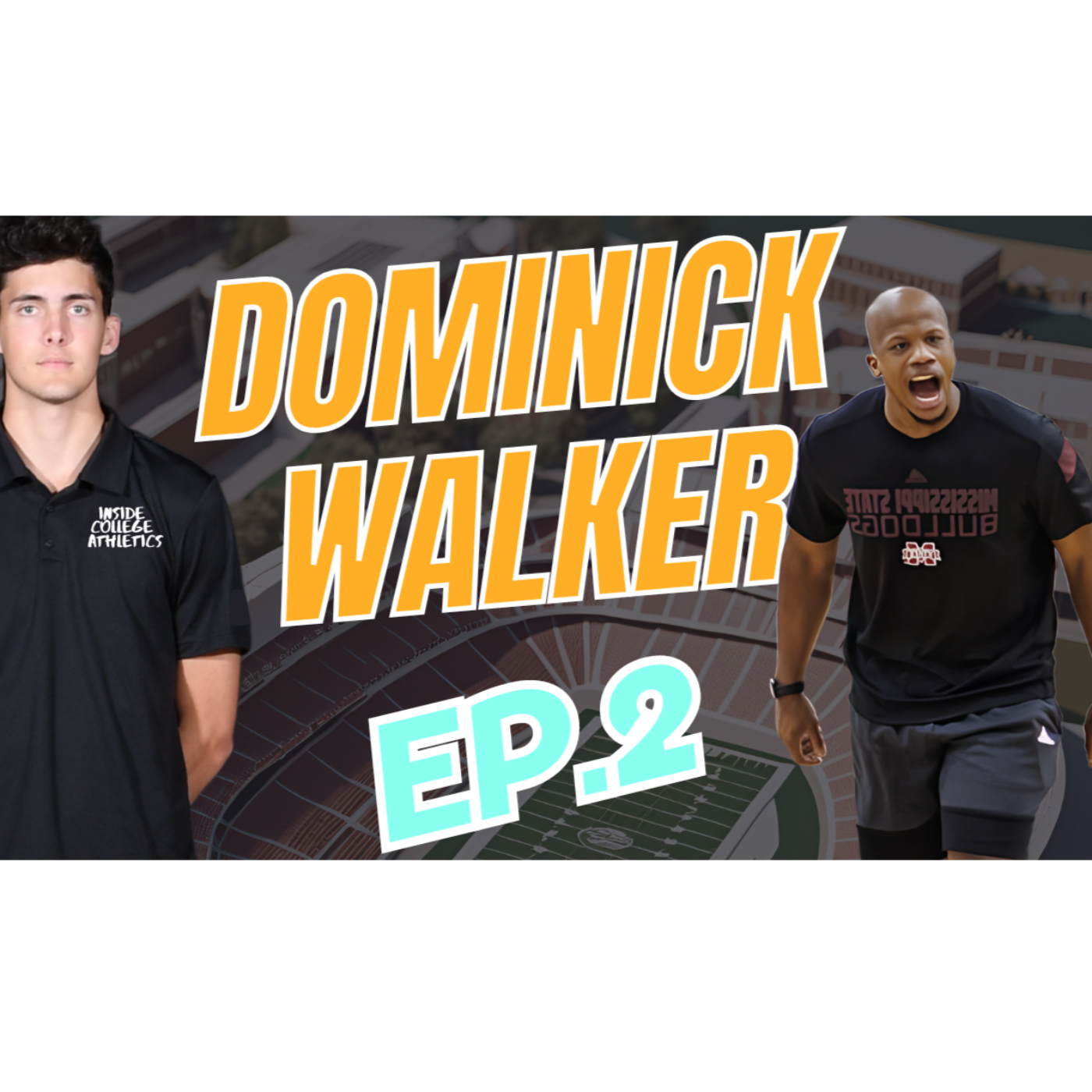 Dominick Walker | Inside College Athletics - EP.2