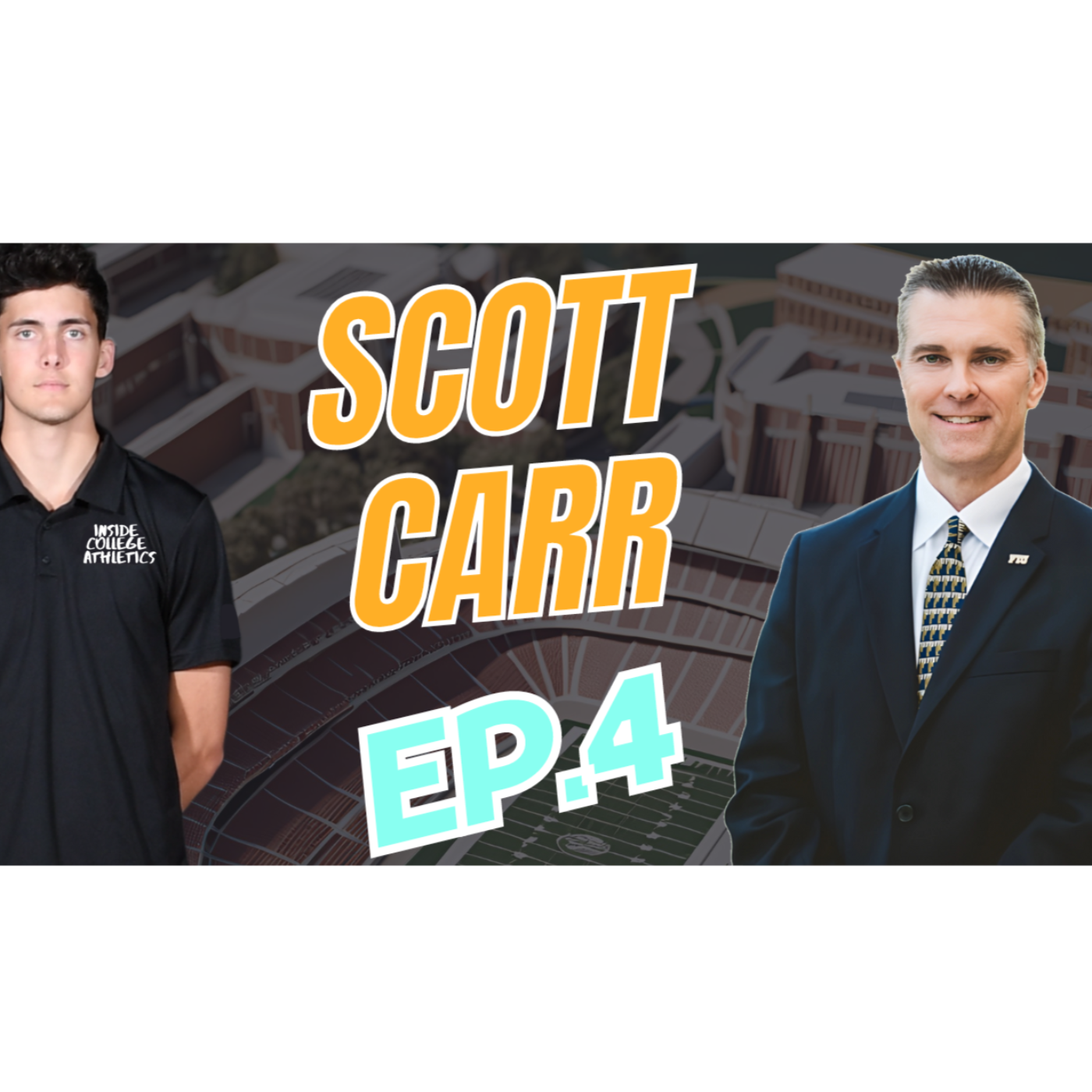 Scott Carr | Inside College Athletics.- Ep.4