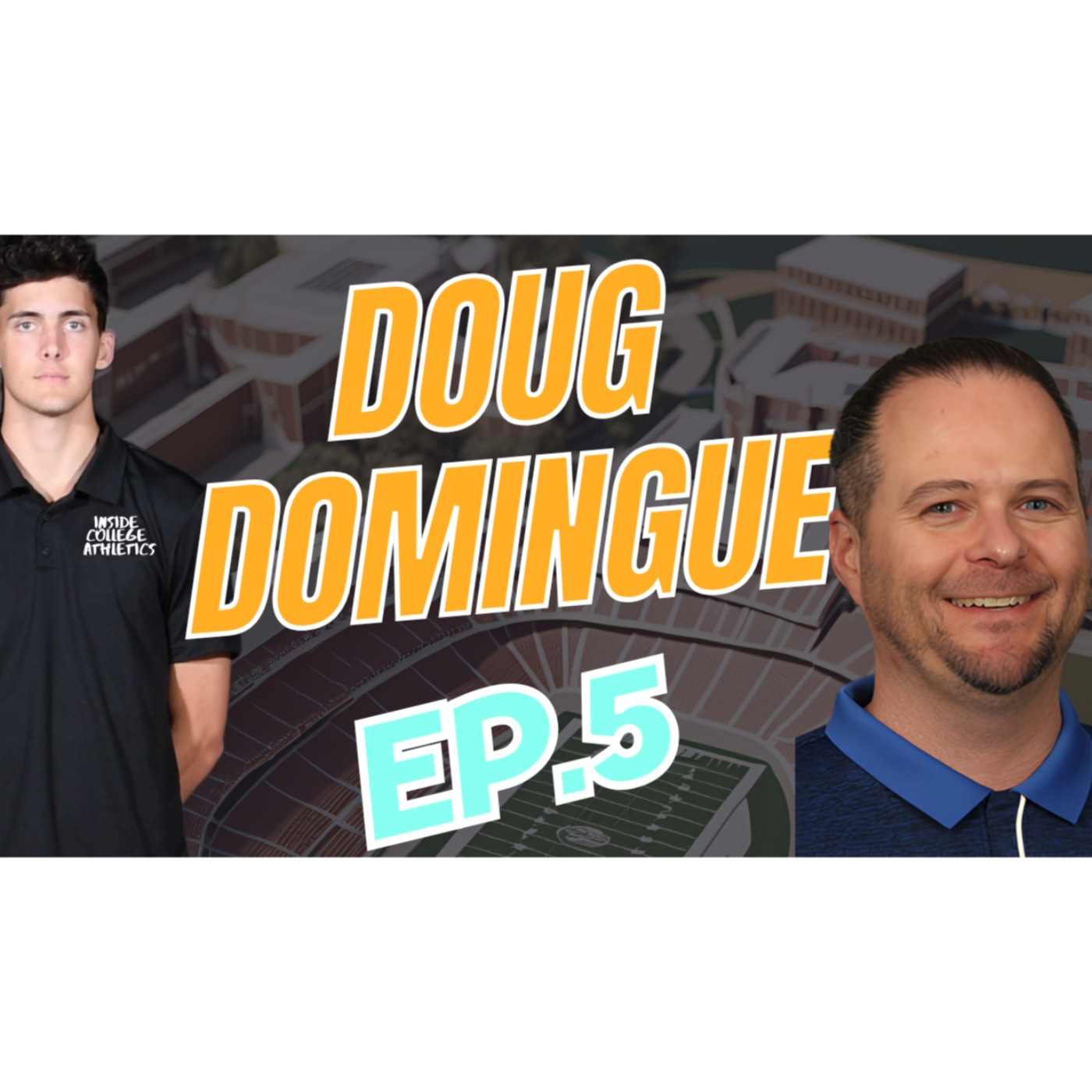 Doug Domingue | Inside College Athletics - Ep.5