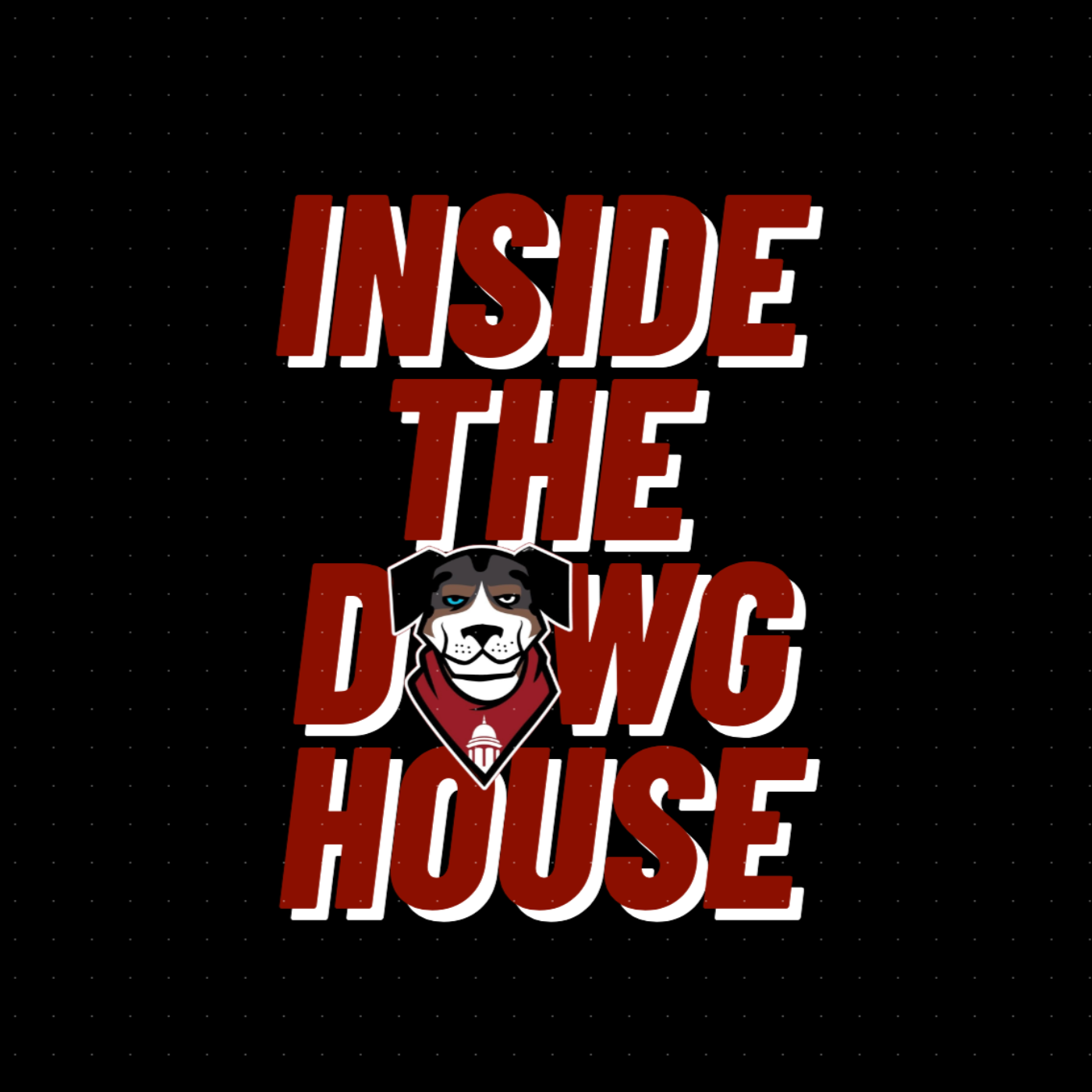 INSIDE THE DAWG HOUSE