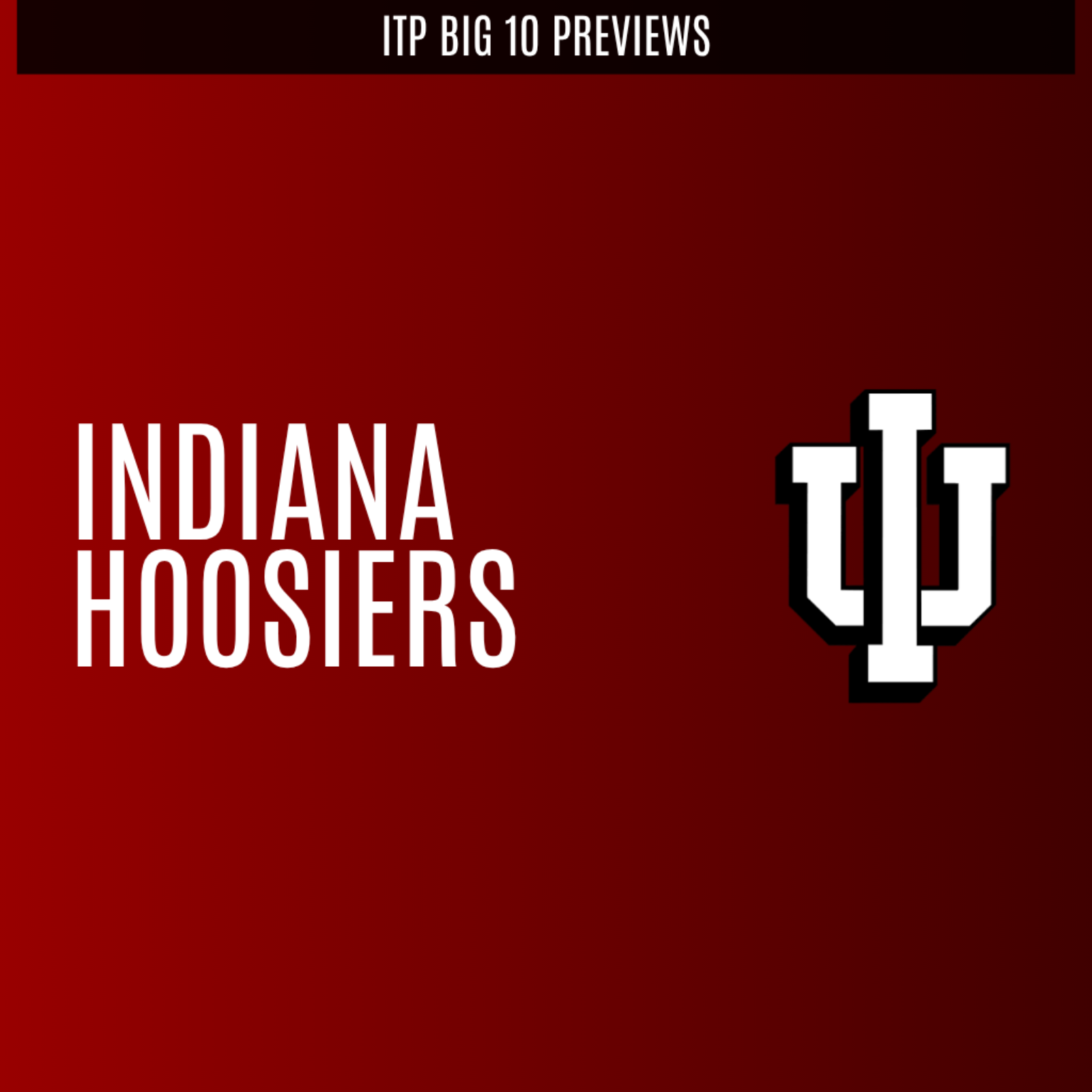 ITP's Fall Six-Pack: Indiana Hoosiers episode artwork