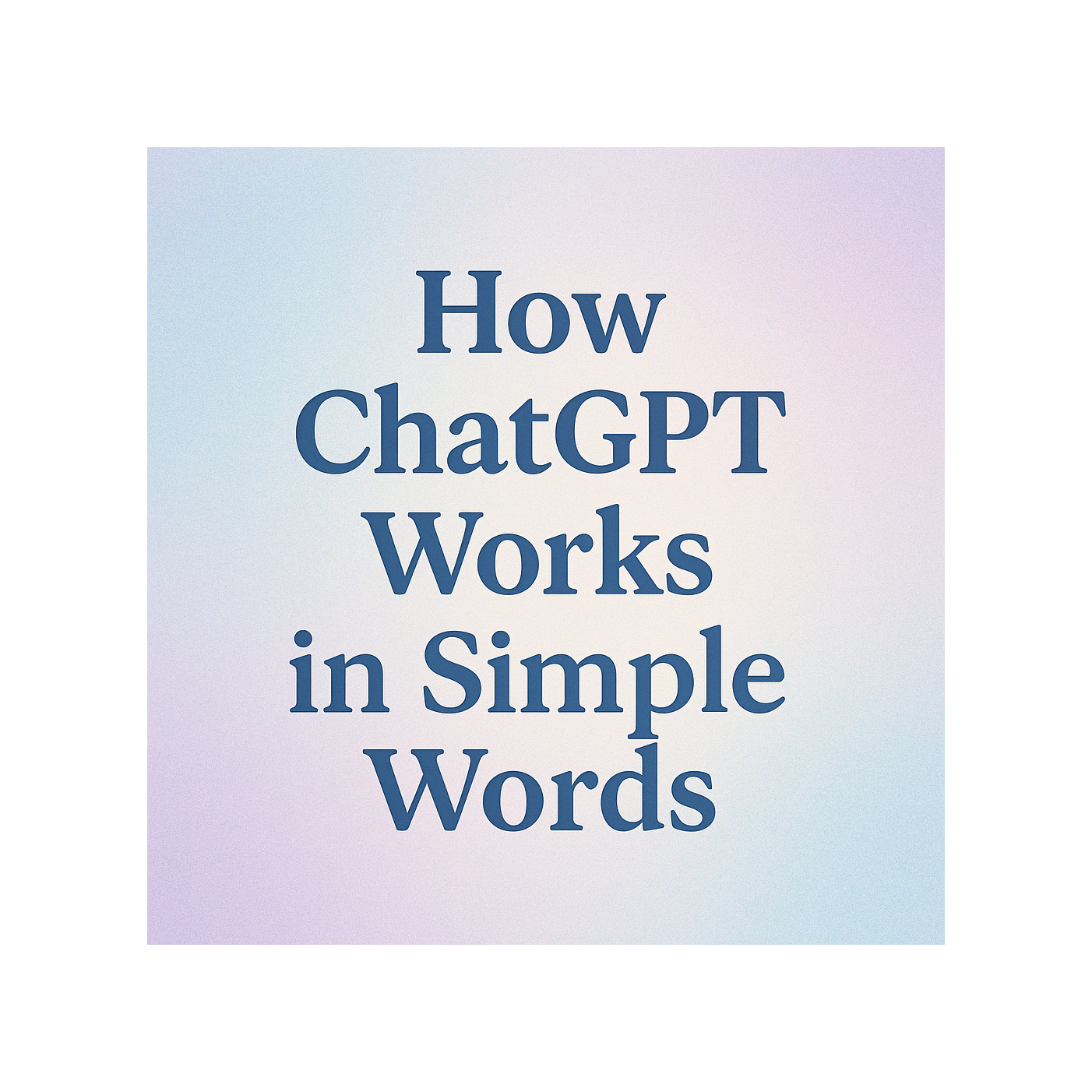 How ChatGPT works in simple words