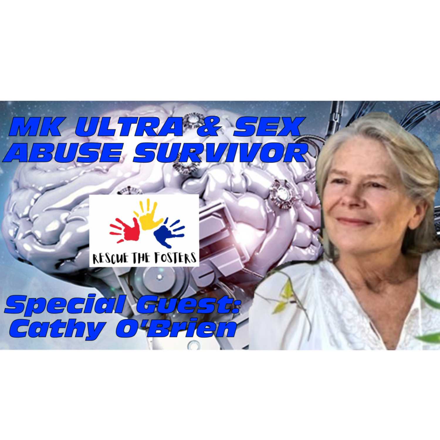 Rescue The Fosters w/ MK Ultra & Sex Abuse Survivor - Cathy O'Brien episode artwork