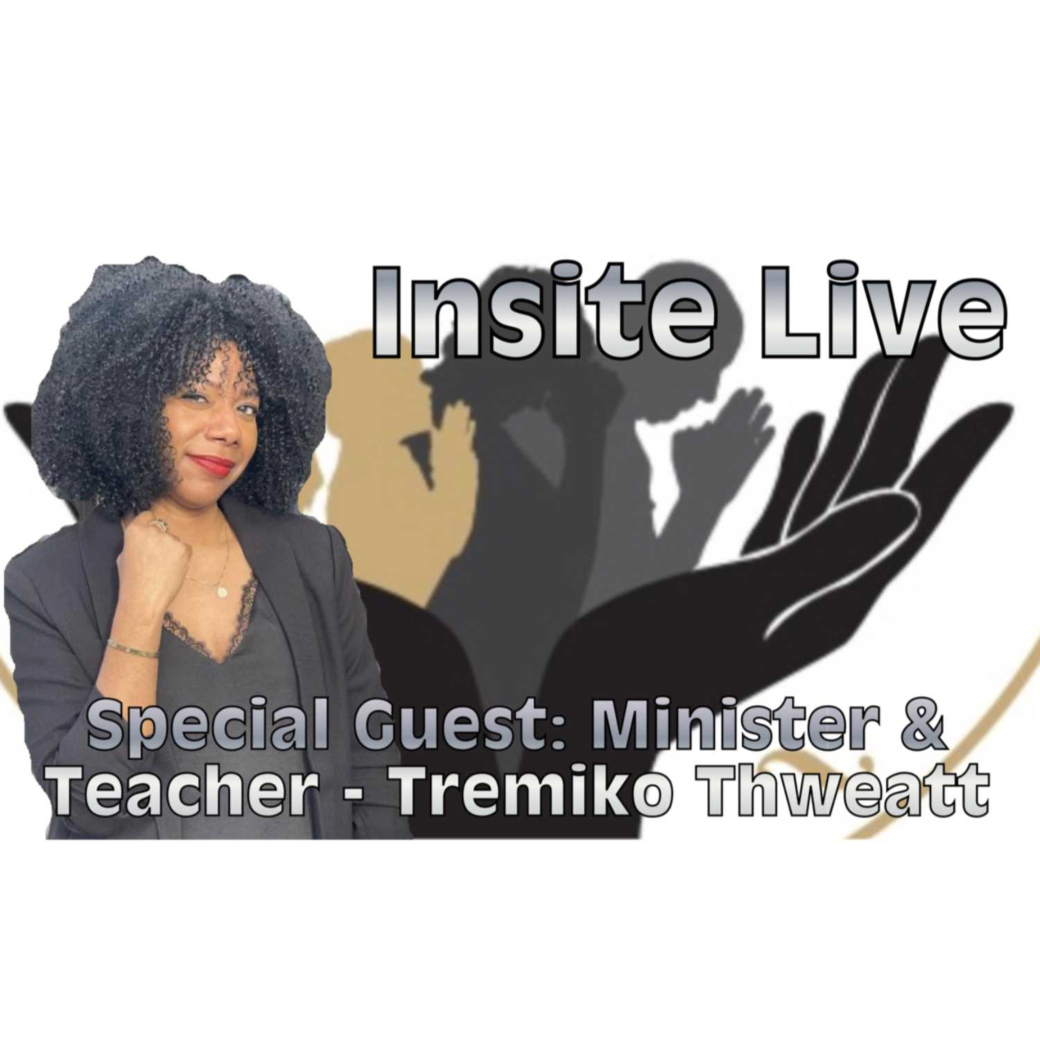 Insite Live w/ Minister & Teacher - Tremiko Thweatt episode artwork