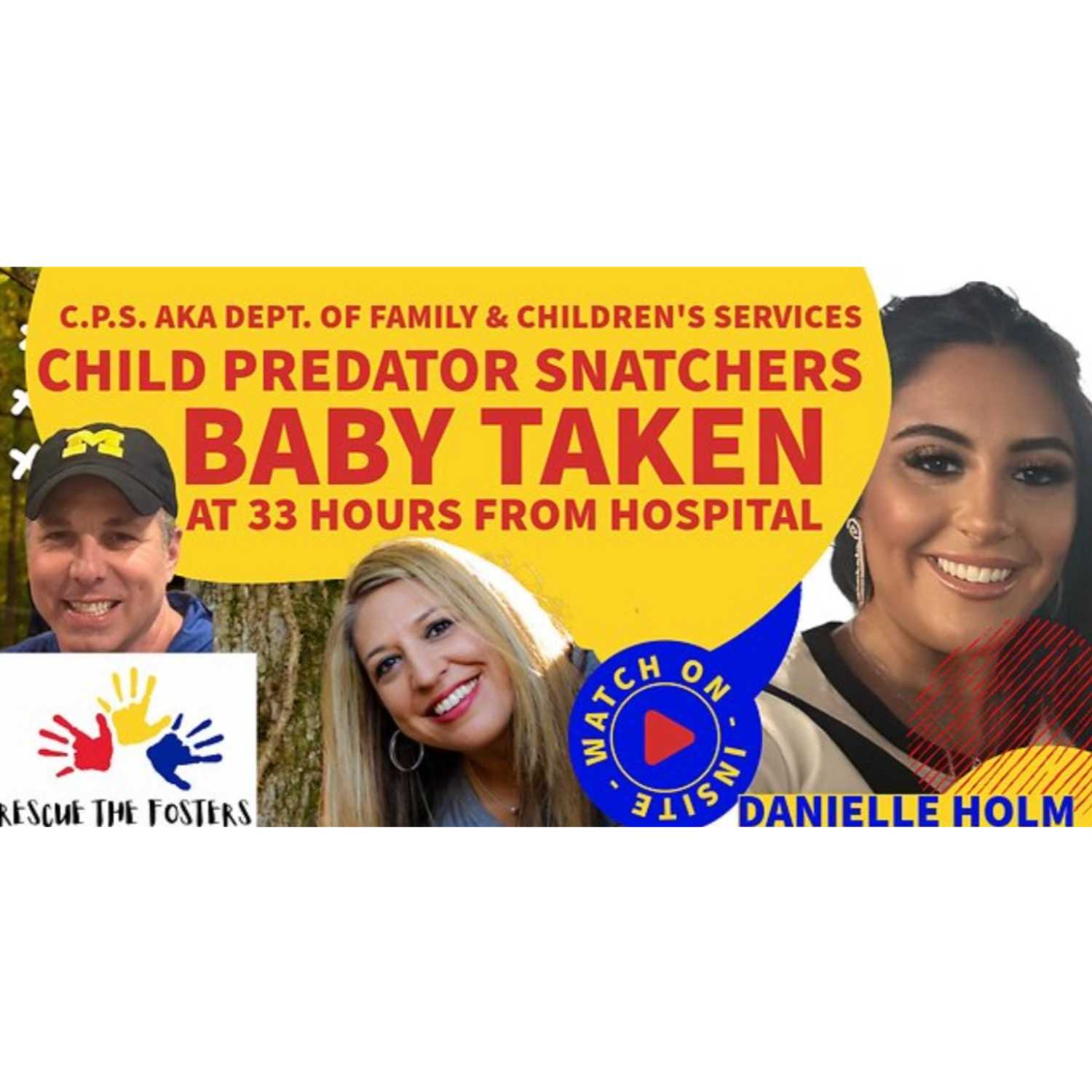 Rescue The Fosters: CPS ILLEGALLY STEALS BABY FROM MOTHER'S HOSPITAL ROOM w/ Danielle Holm episode artwork