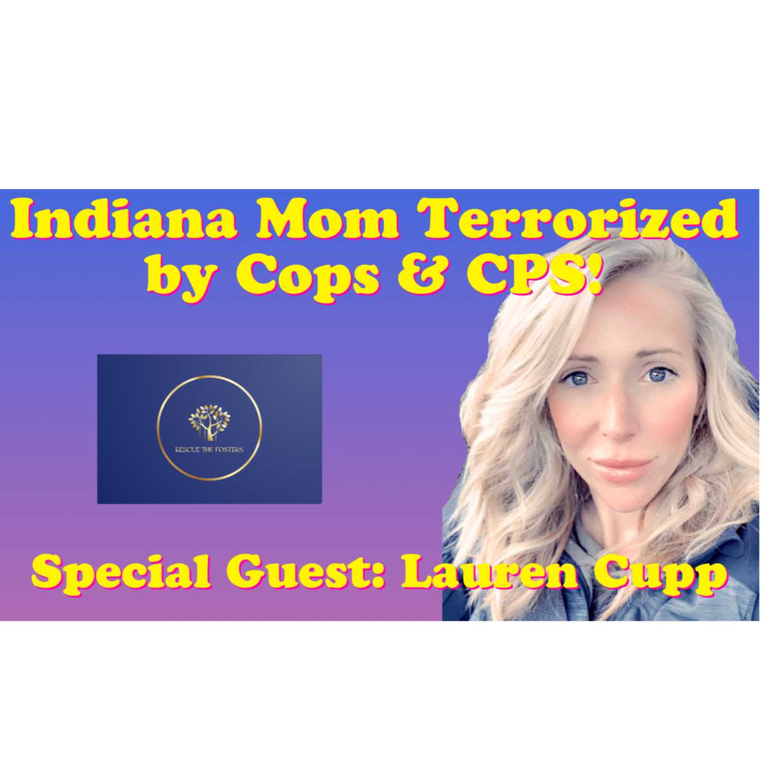Rescue the Fosters w/ Terrorized Indiana Mother - Lauren Cupp episode artwork
