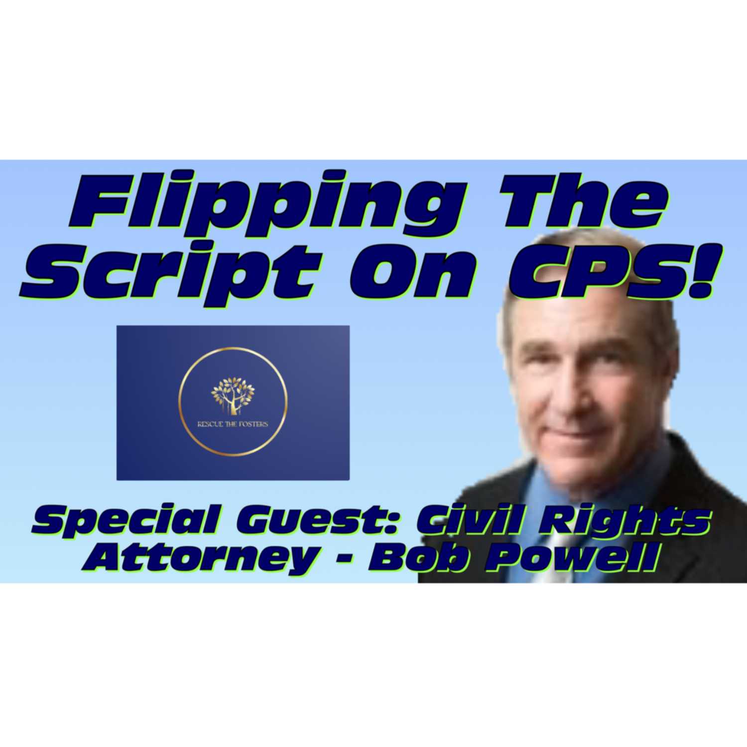 Rescue the Fosters w/ Special Guest: Civil Rights Attorney - Robert Powell episode artwork