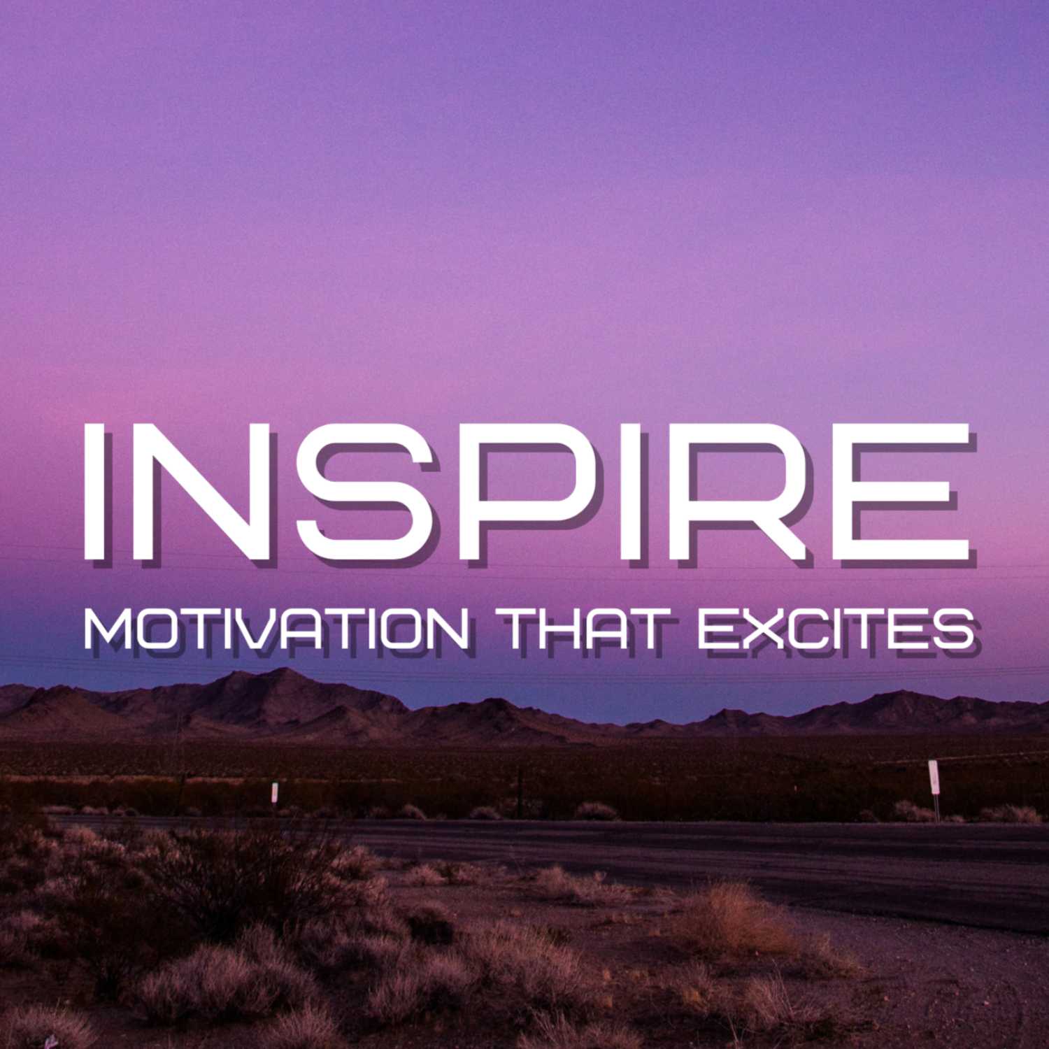 INSPIRE: Motivation That Excites