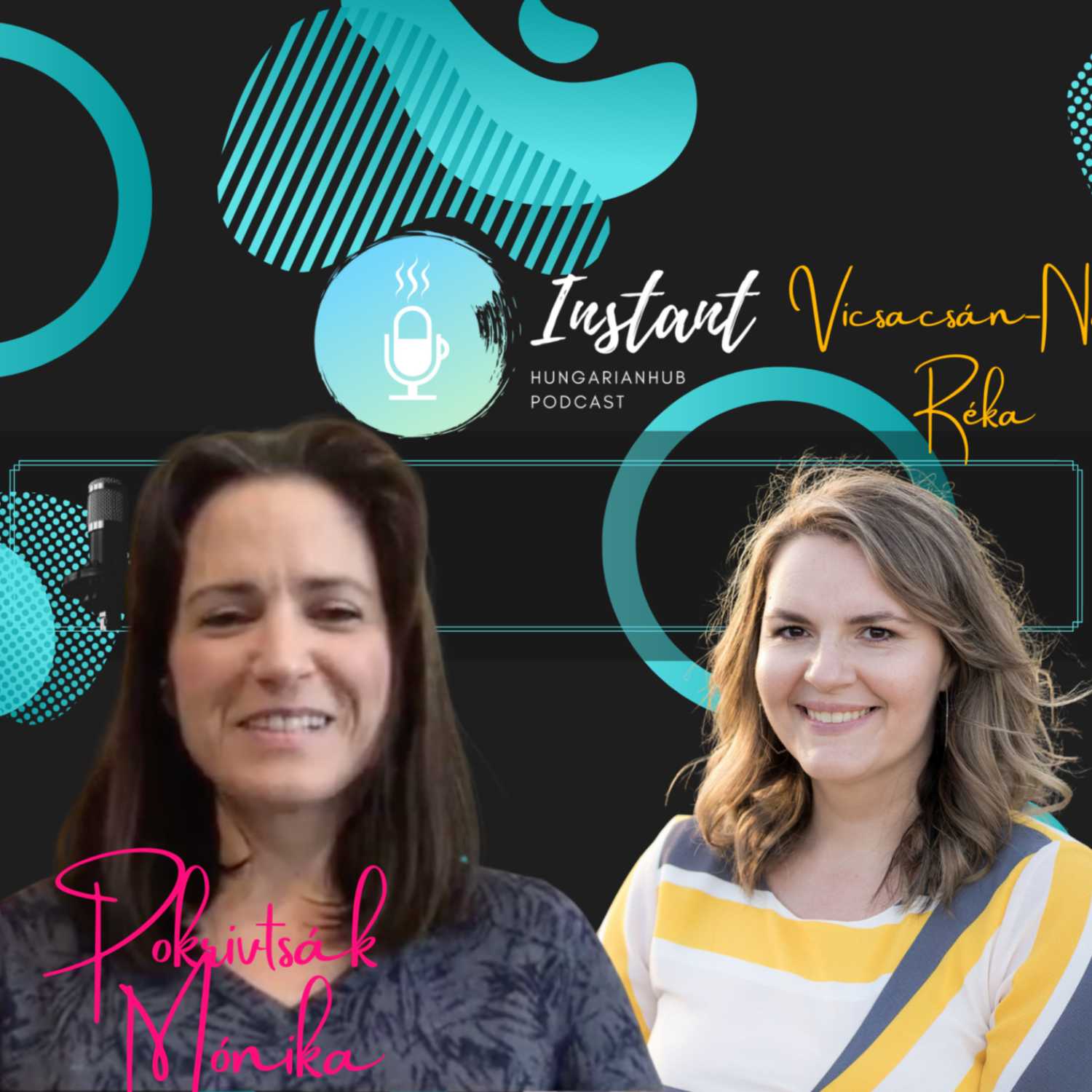INSTANT HungarianHub Podcast #7: Vicsacsán-Nagy Réka és Pokrivtsák Mónika