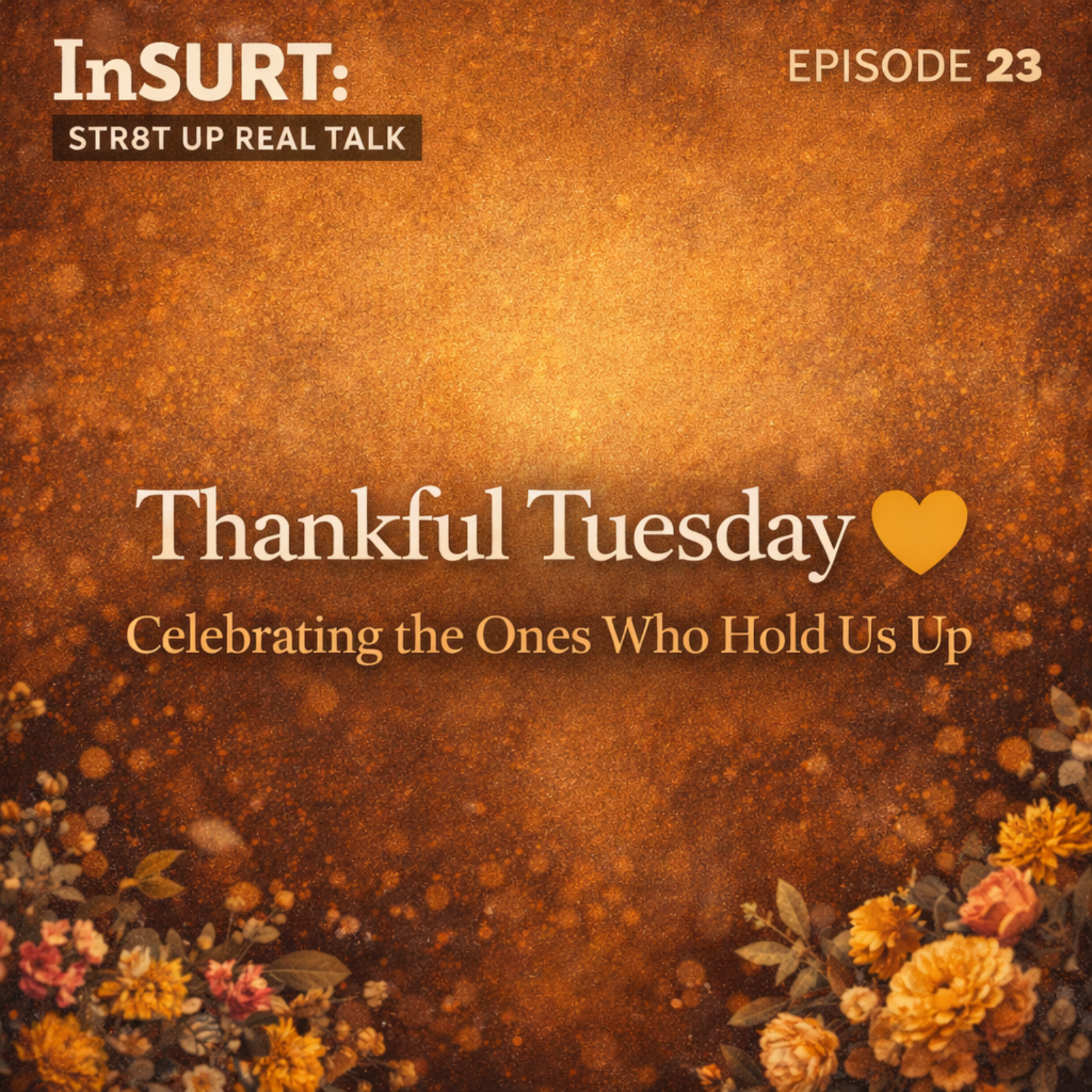 InSURT 🎙️ : STR8T UP REAL TALK!