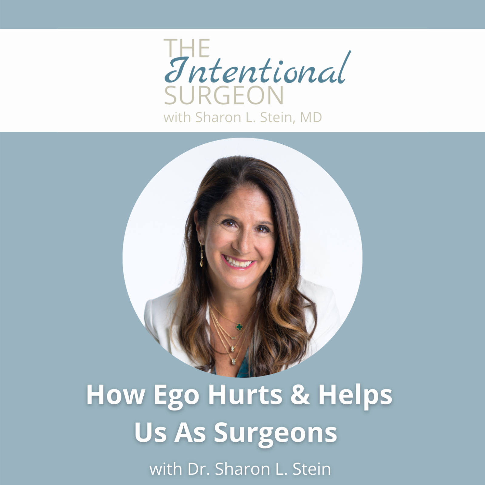 The Intentional Surgeon with Sharon L. Stein, MD