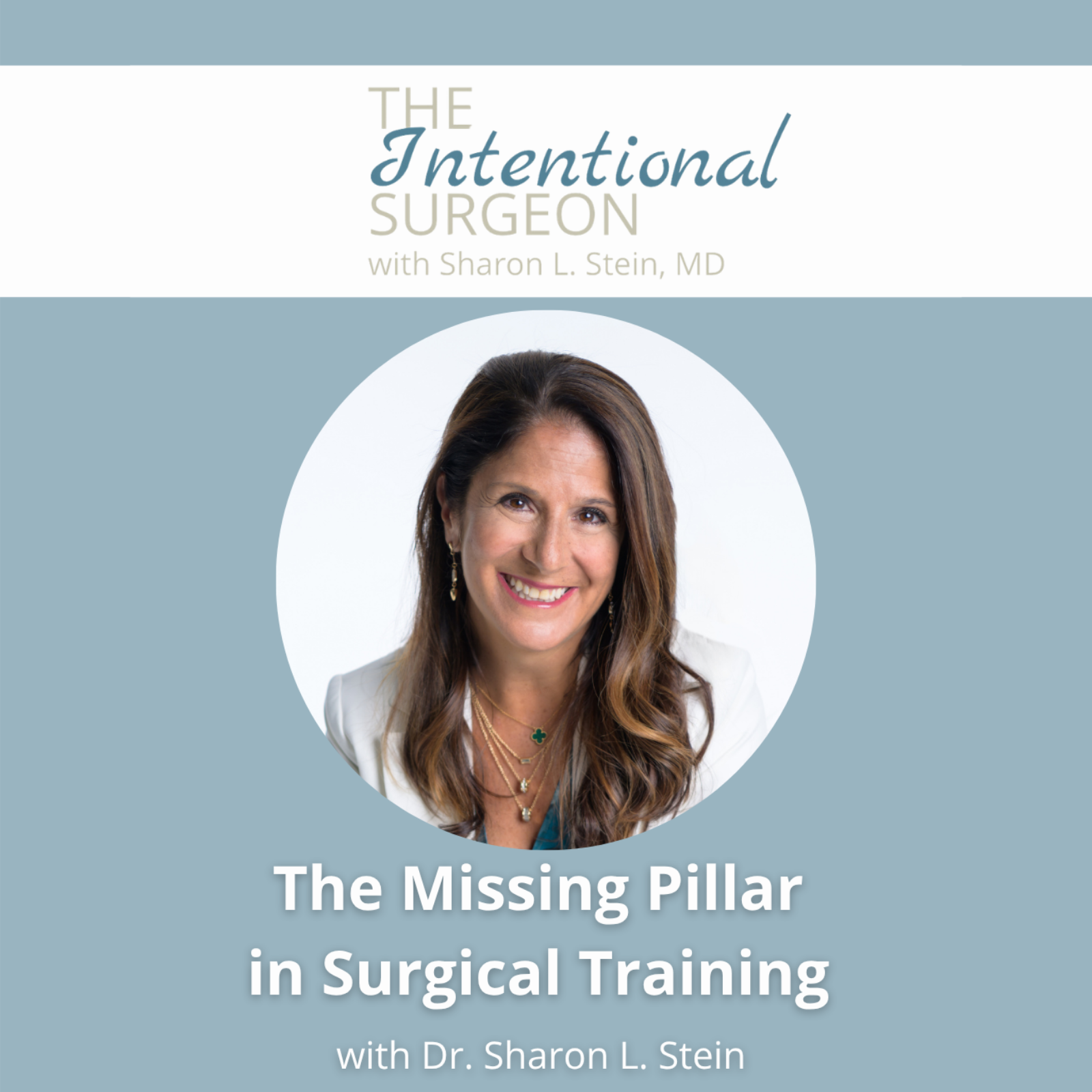 The Intentional Surgeon with Sharon L. Stein, MD