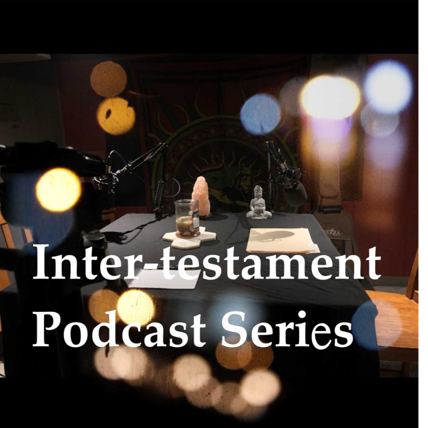 Inter-testament Podcast Series
