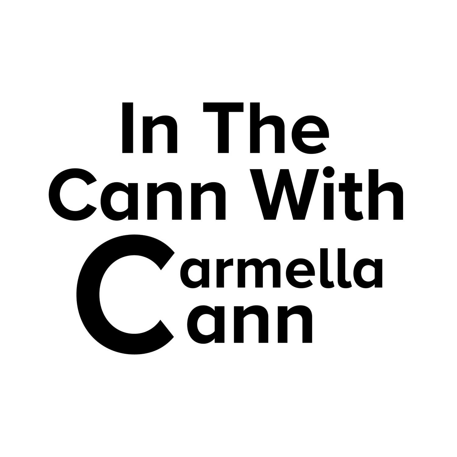 In The Cann With Carmella Cann podcast artwork