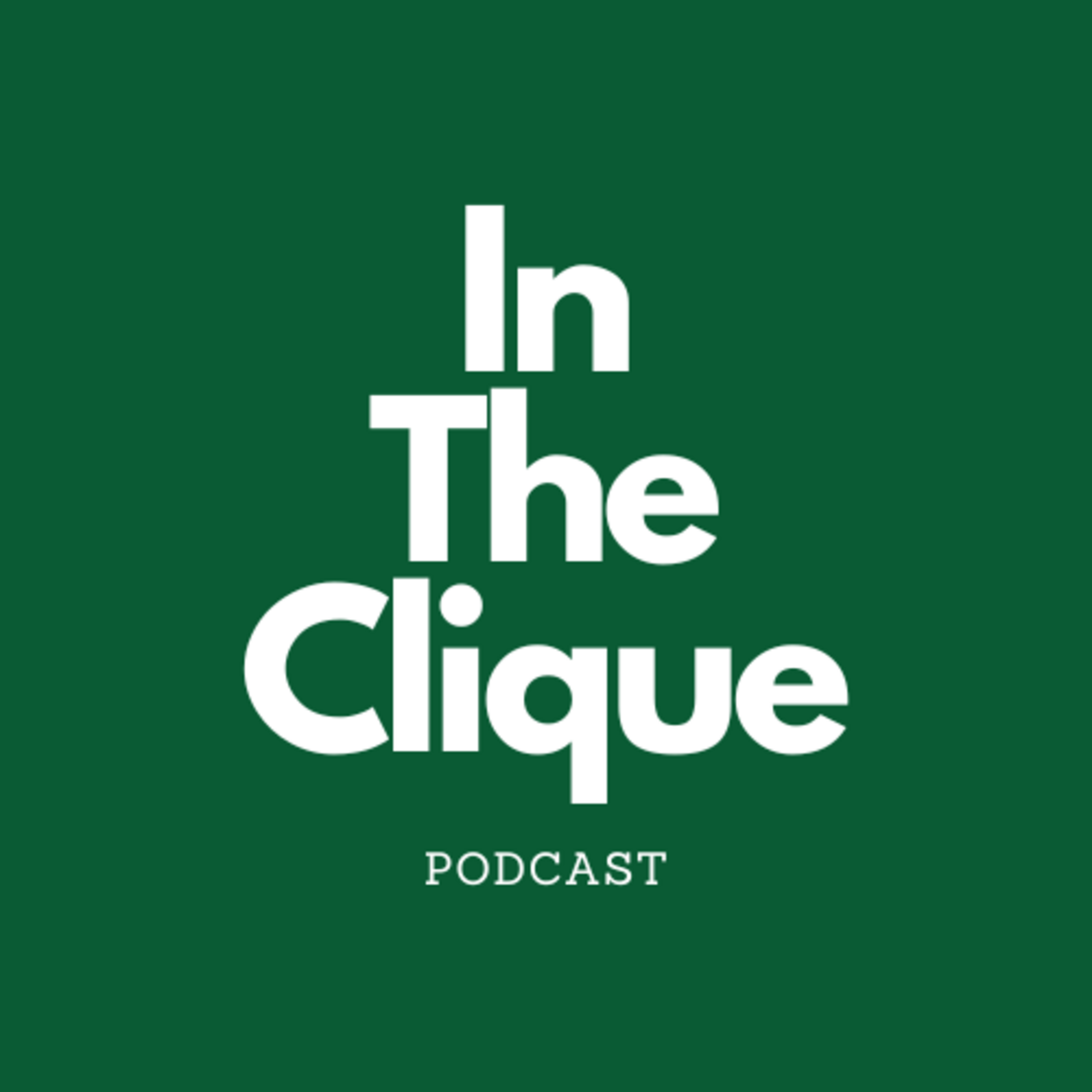 In The Clique Podcast
