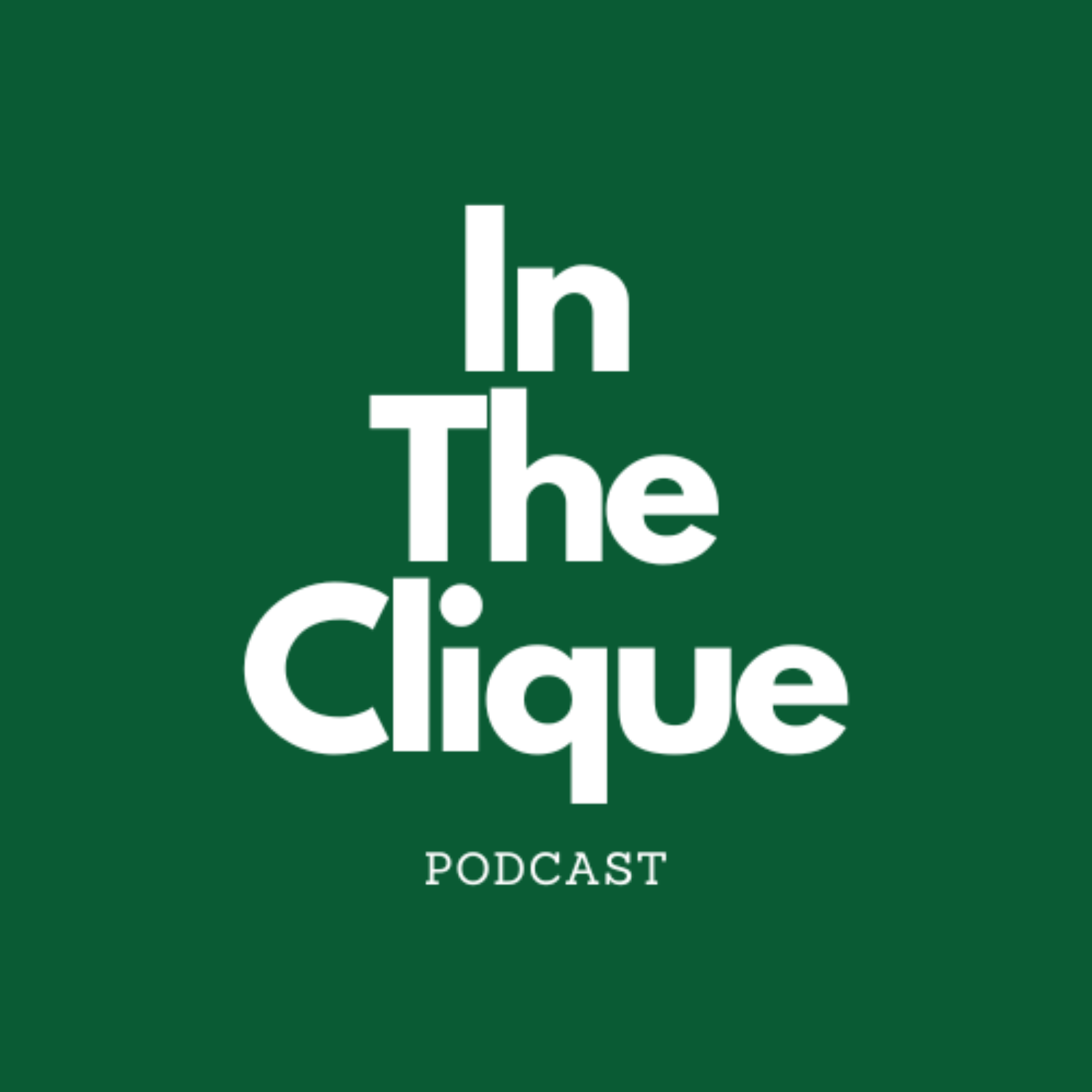 In The Clique Podcast