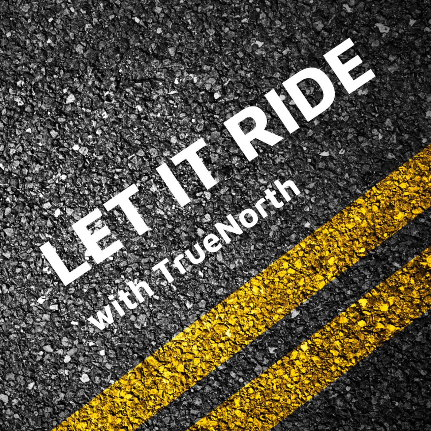 Let It Ride with TrueNorth
