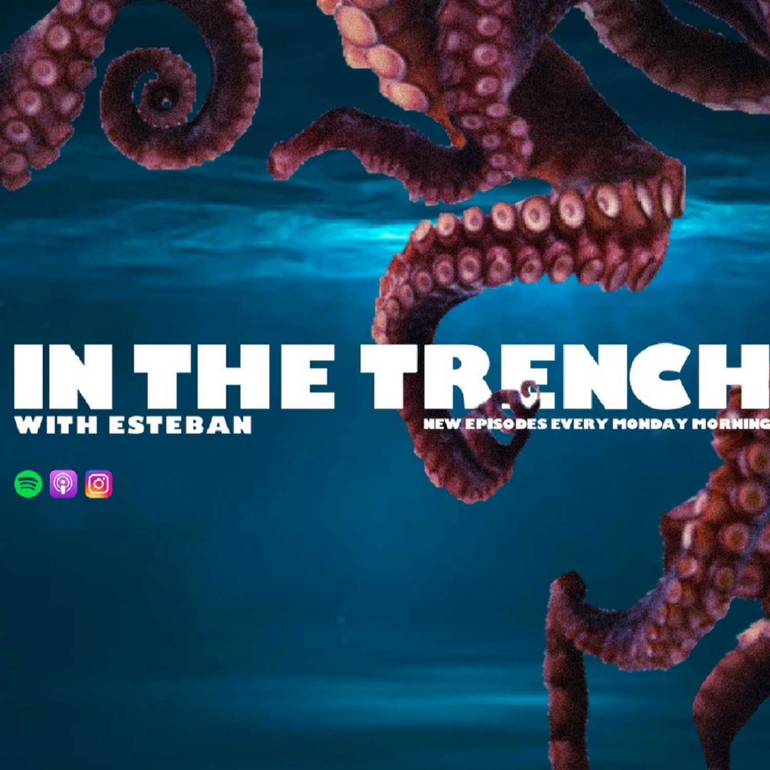 In The Trench With Esteban