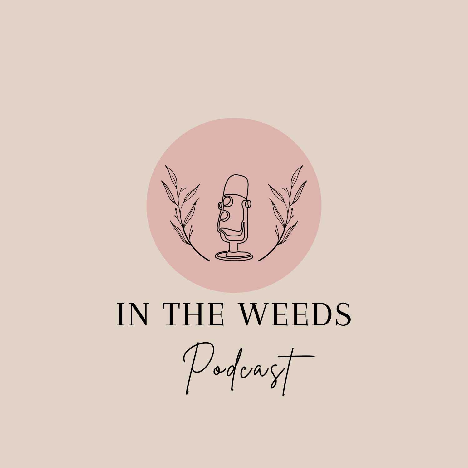 Welcome to In the Weeds  episode artwork