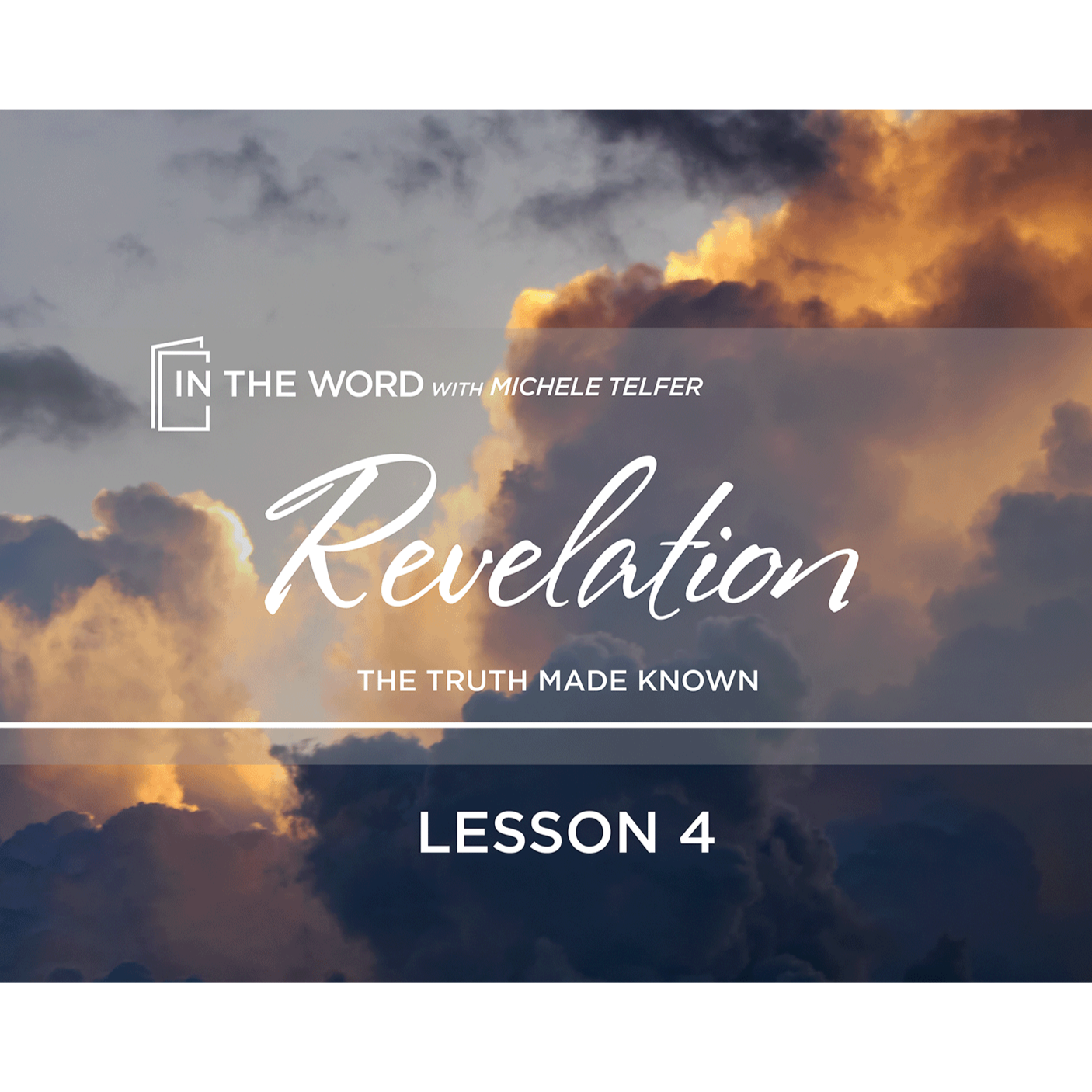 Revelation - The Truth Made Known - Lesson 4