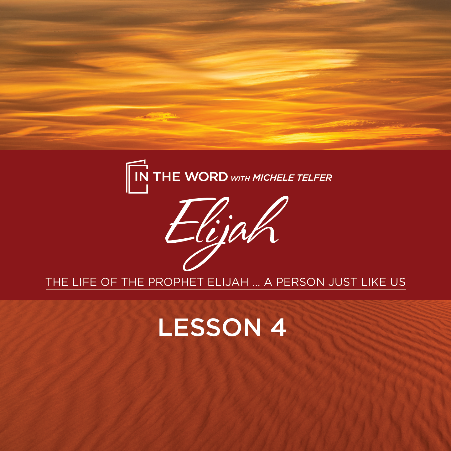 The Life of the Prophet Elijah - An Example in Perseverance - Lesson 4