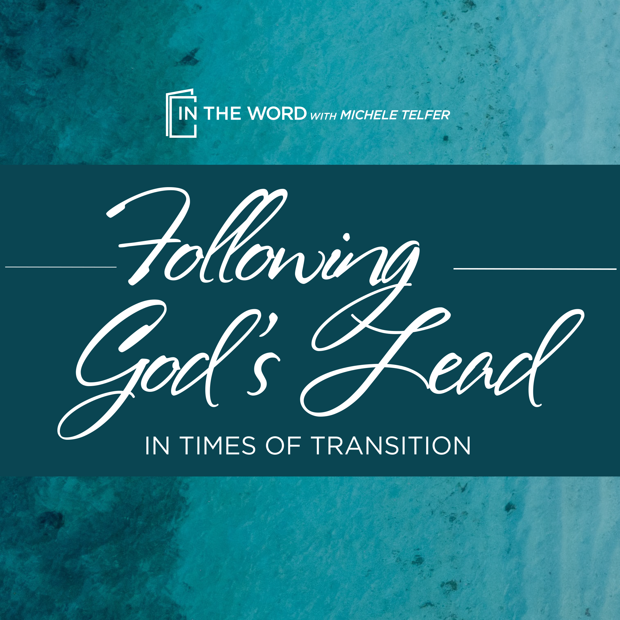 Following God’s Lead in Times of Transition - Lesson 2