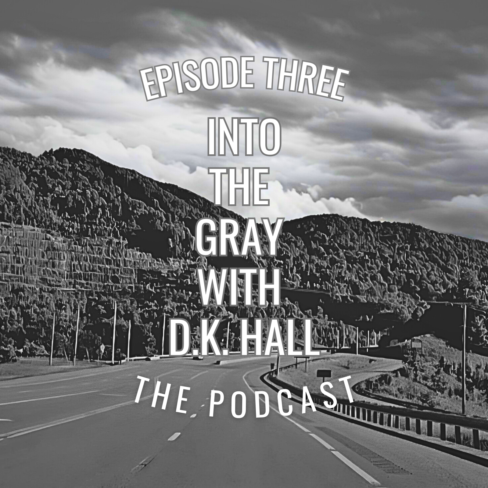 Episode Three: Things That Go Thump In The Night, Into The Gray With DK Hall Podcast episode artwork