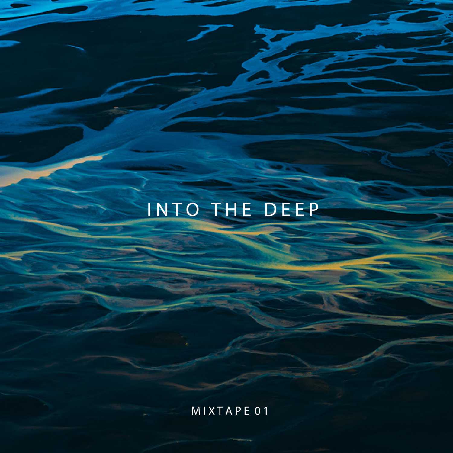 INTO THE THE DEEP (MIXTAPE 01)