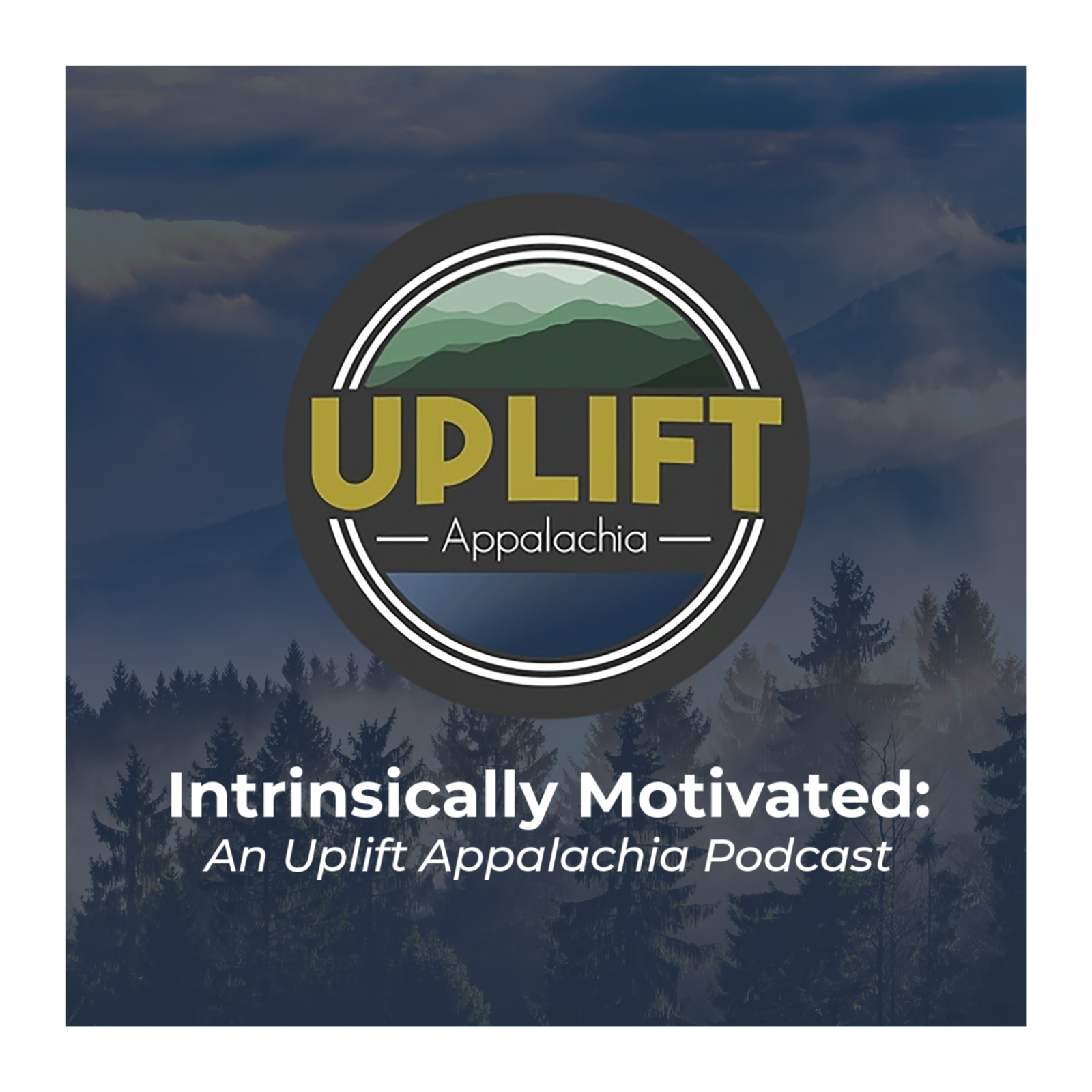 Intrinsically Motivated: An Uplift Appalachia Podcast