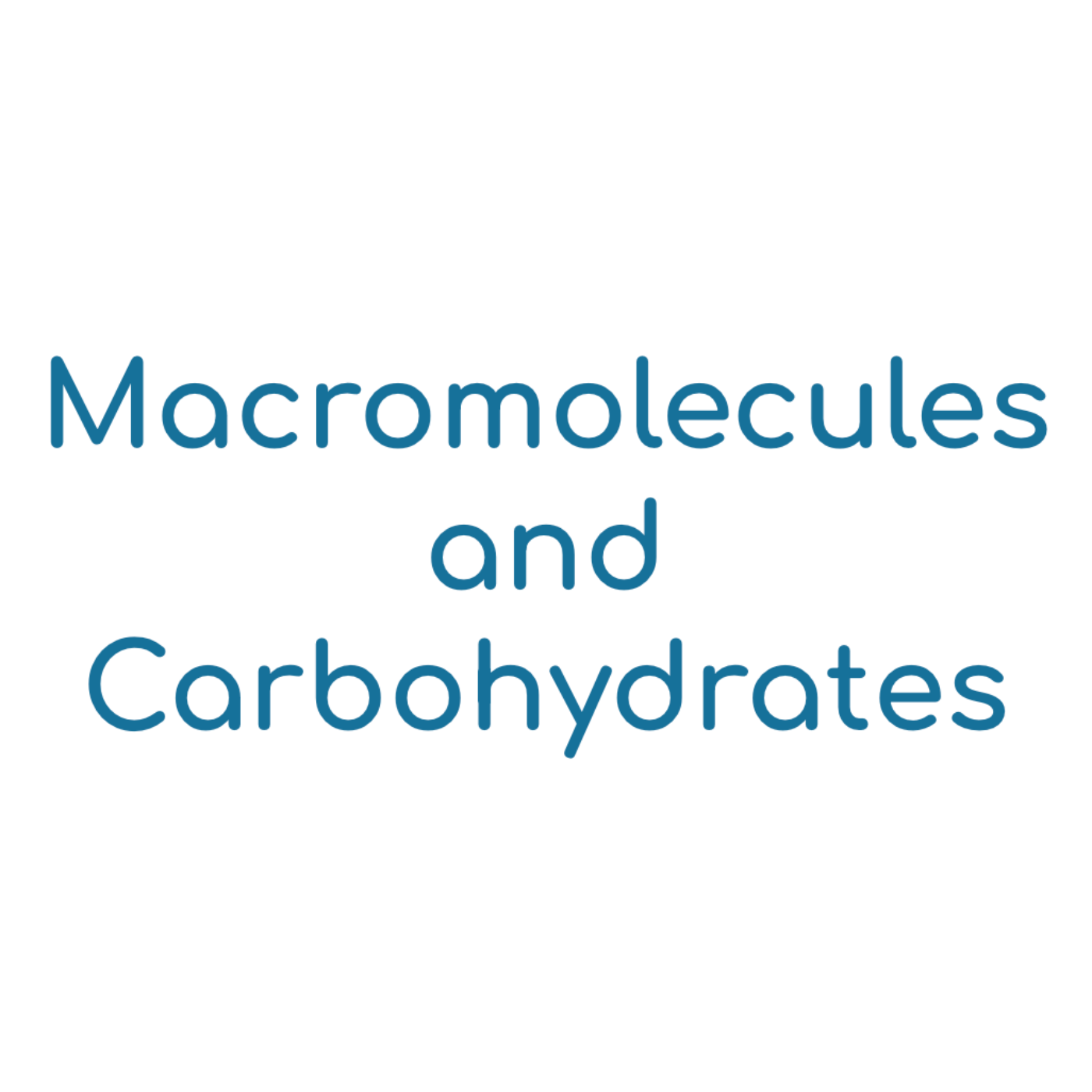 Macromolecules and Carbohydrates